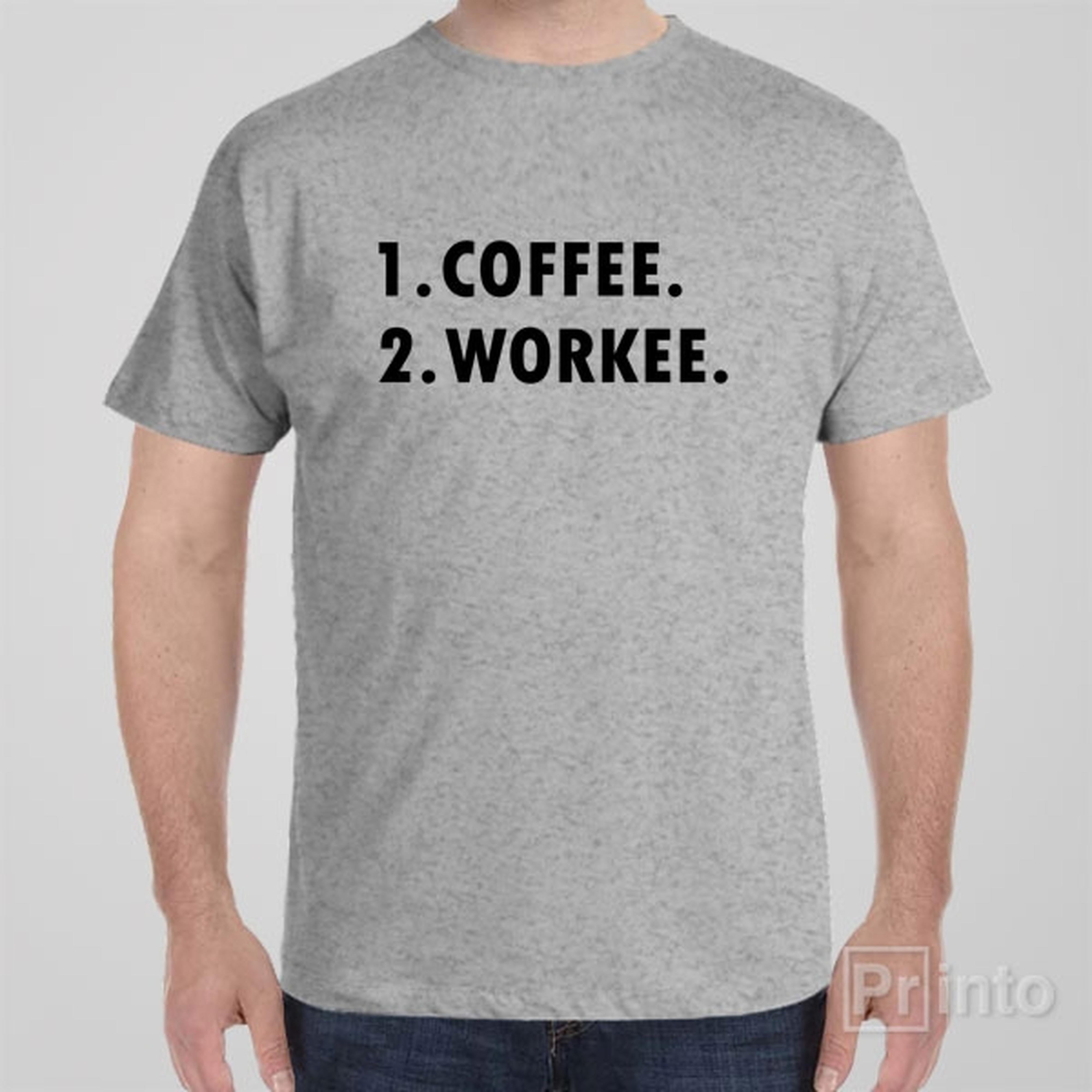 1-coffee-2-workee-t-shirt