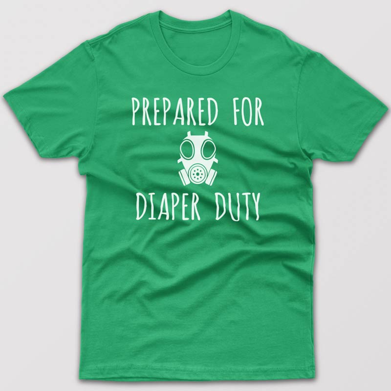 Prepared for diaper duties - T-shirt