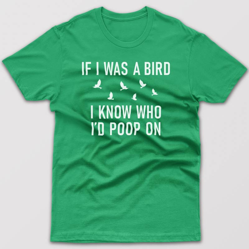 If I was a bird - T-shirt