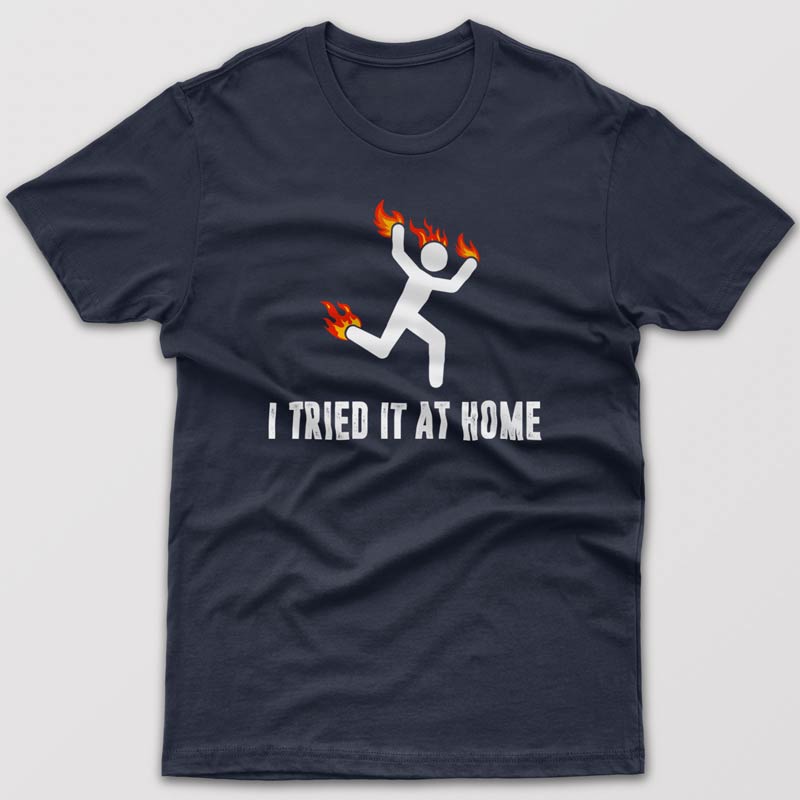 I tried it at home - T-shirt