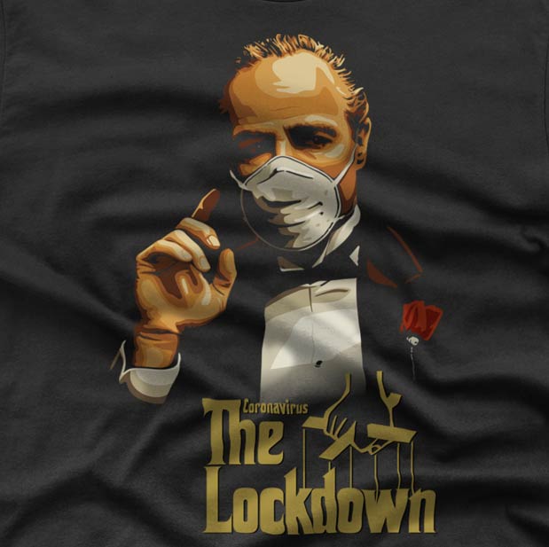 The Lockdown Godfather - T-shirt