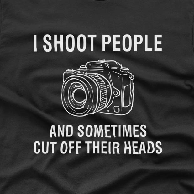 I shoot people - T-shirt