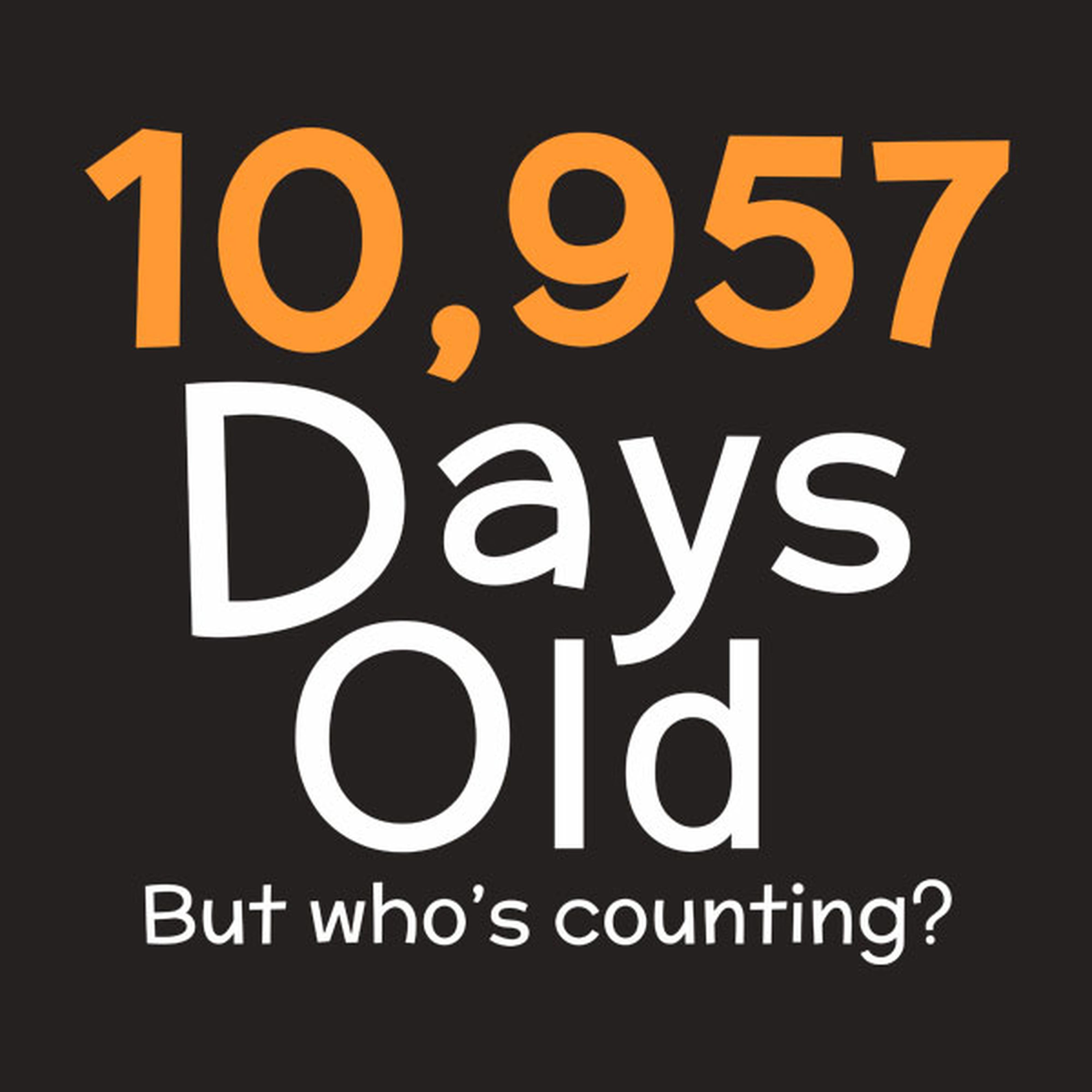 10,957 days old (30yo) - T-shirt