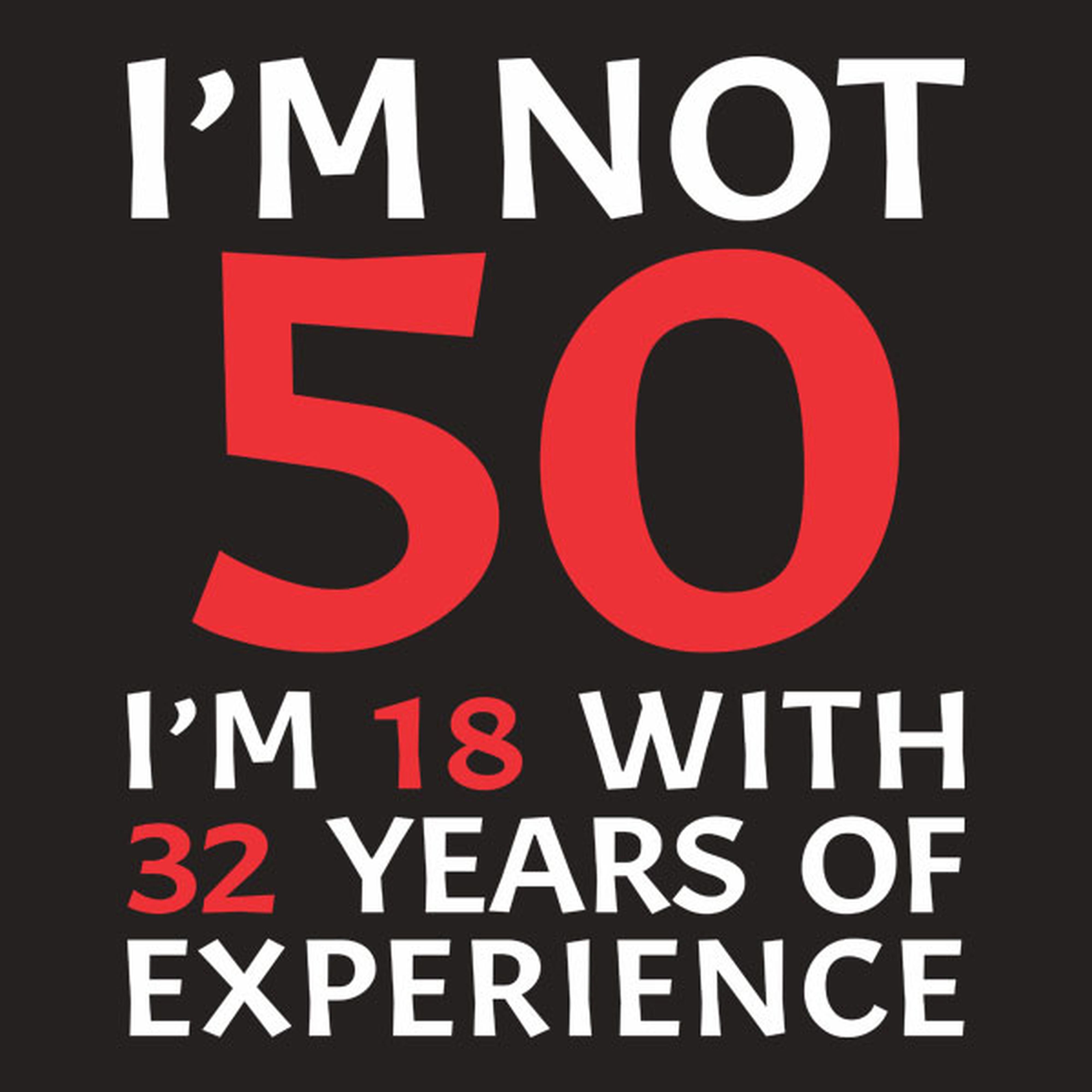 I am not 50 - T-shirt