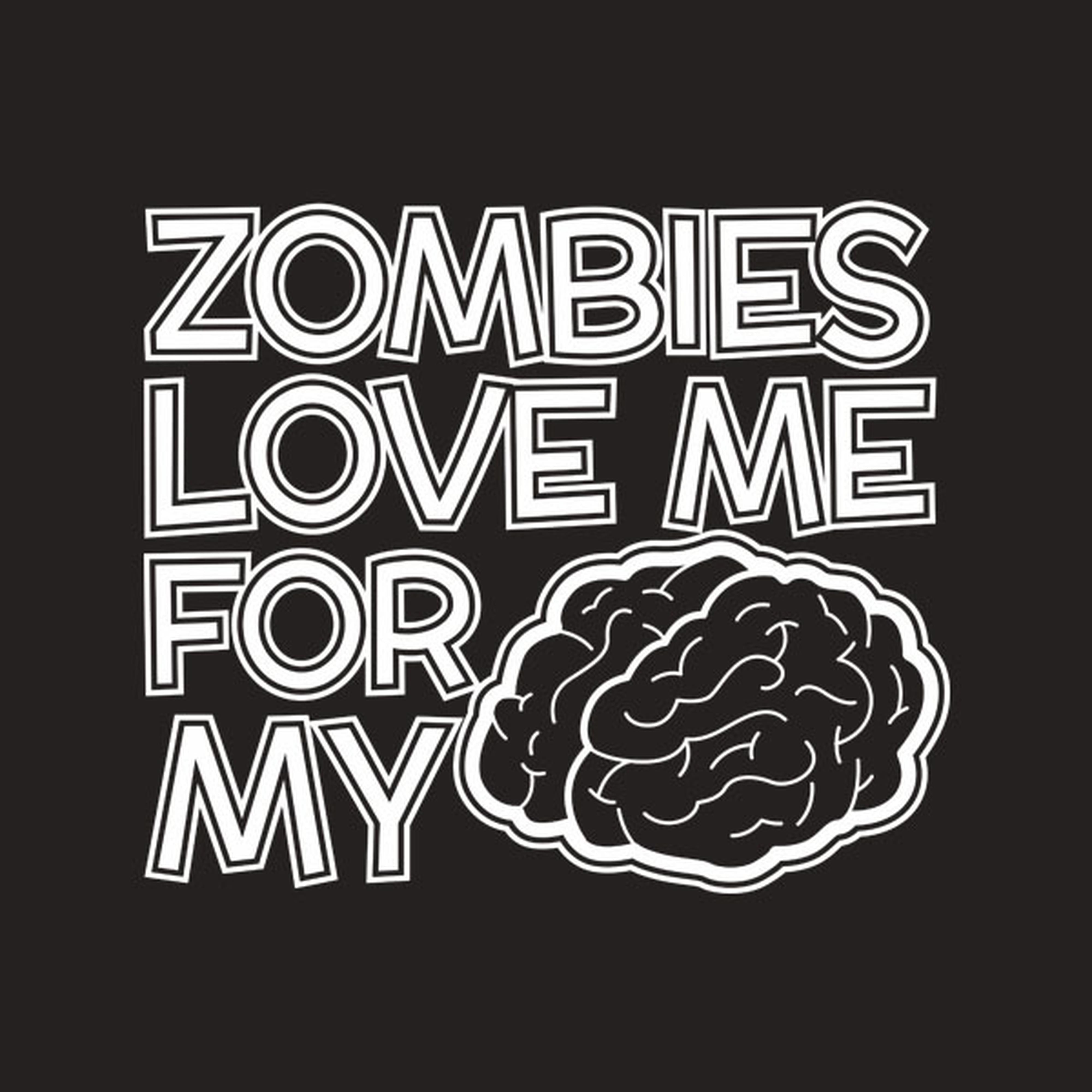 Zombies love me for my brain - T-shirt