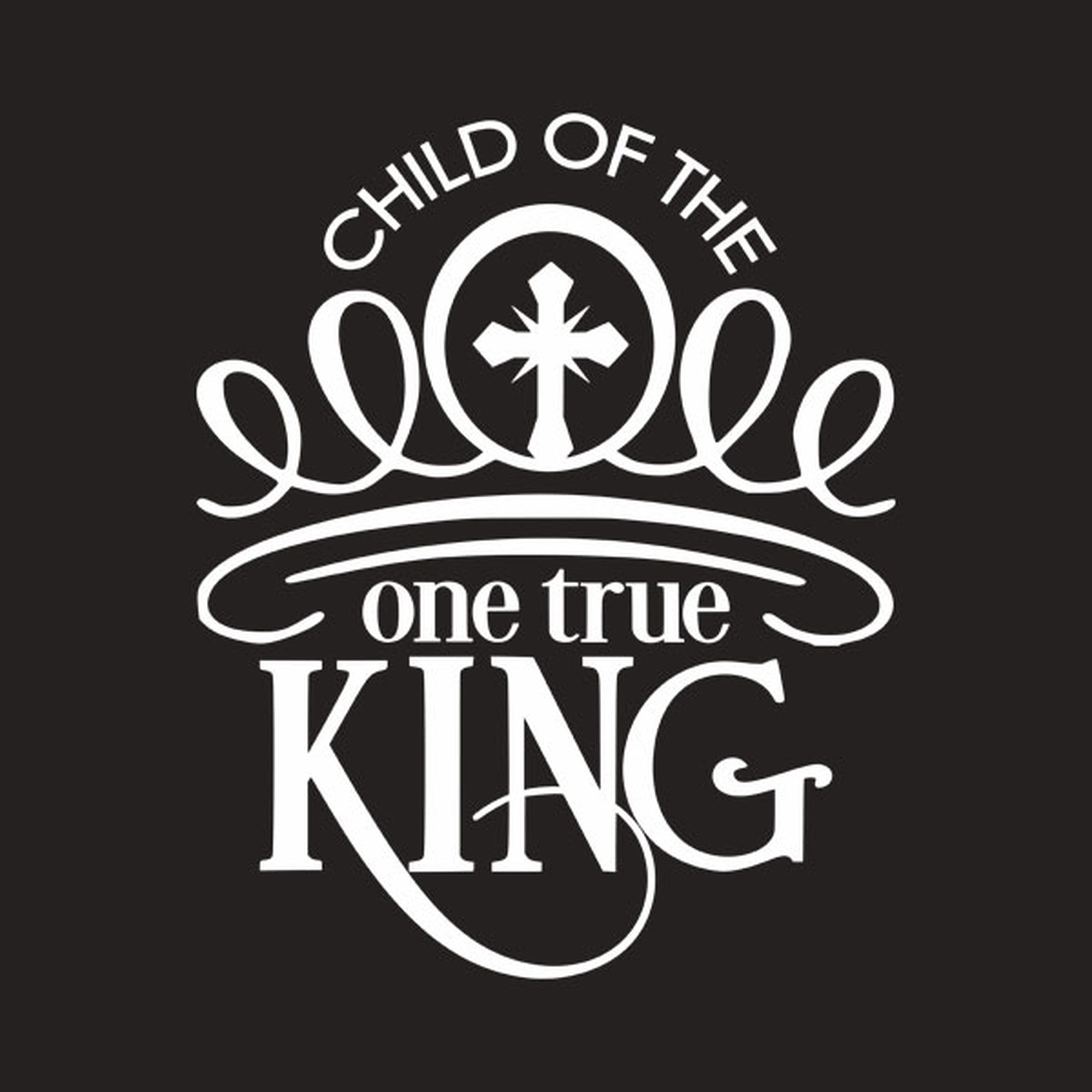 Child of One Real King T-shirt
