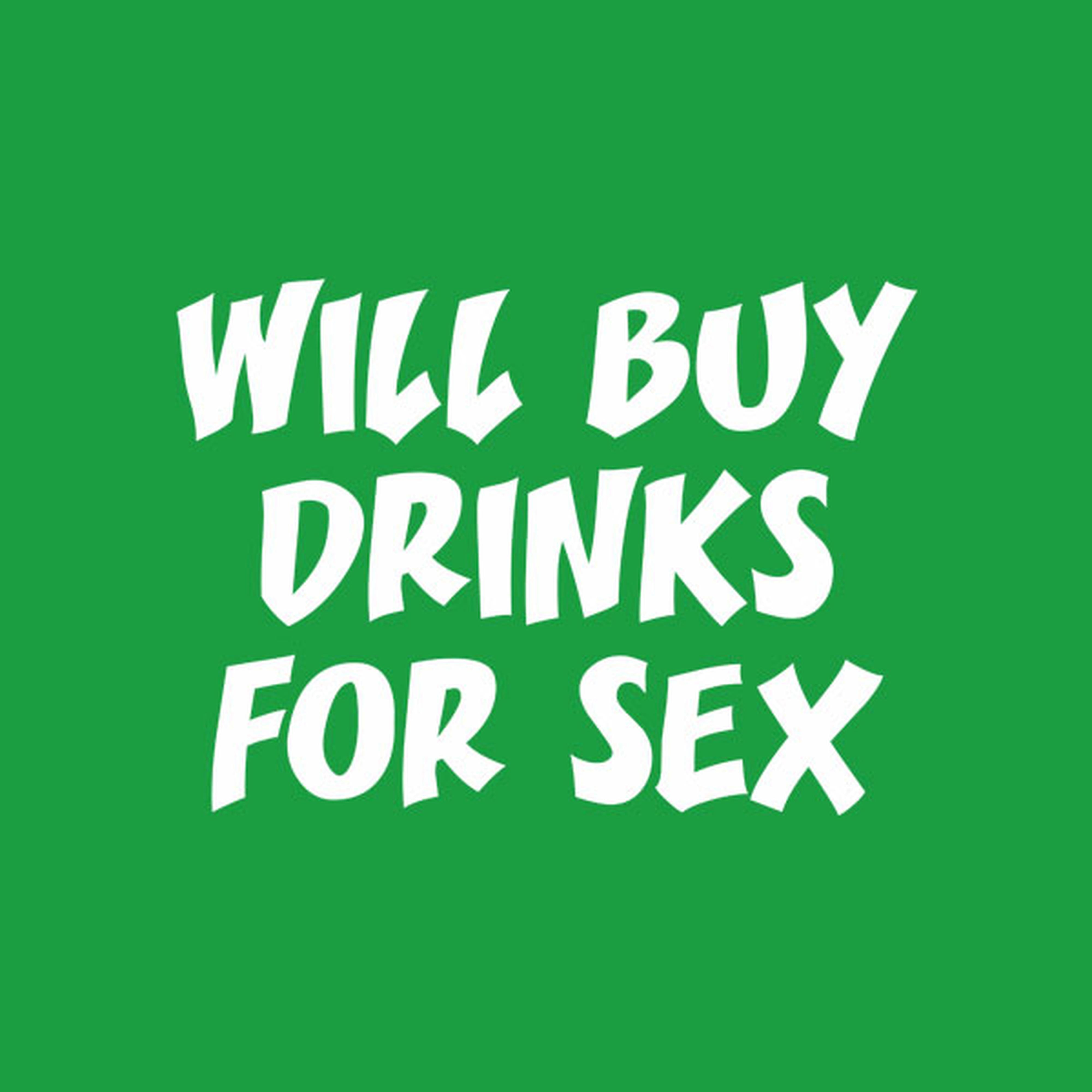 Will buy drinks for sex