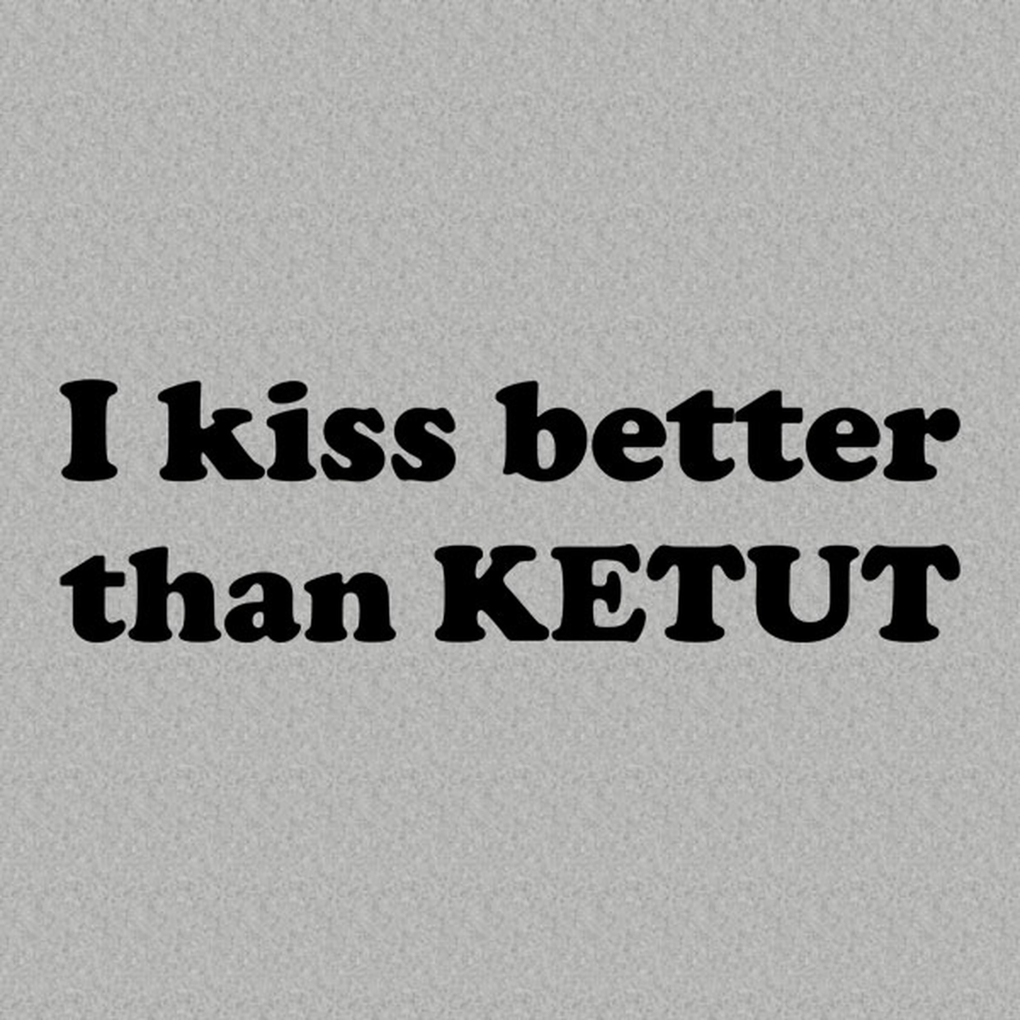 funny-t-shirt-i-kiss-better-than-ketut