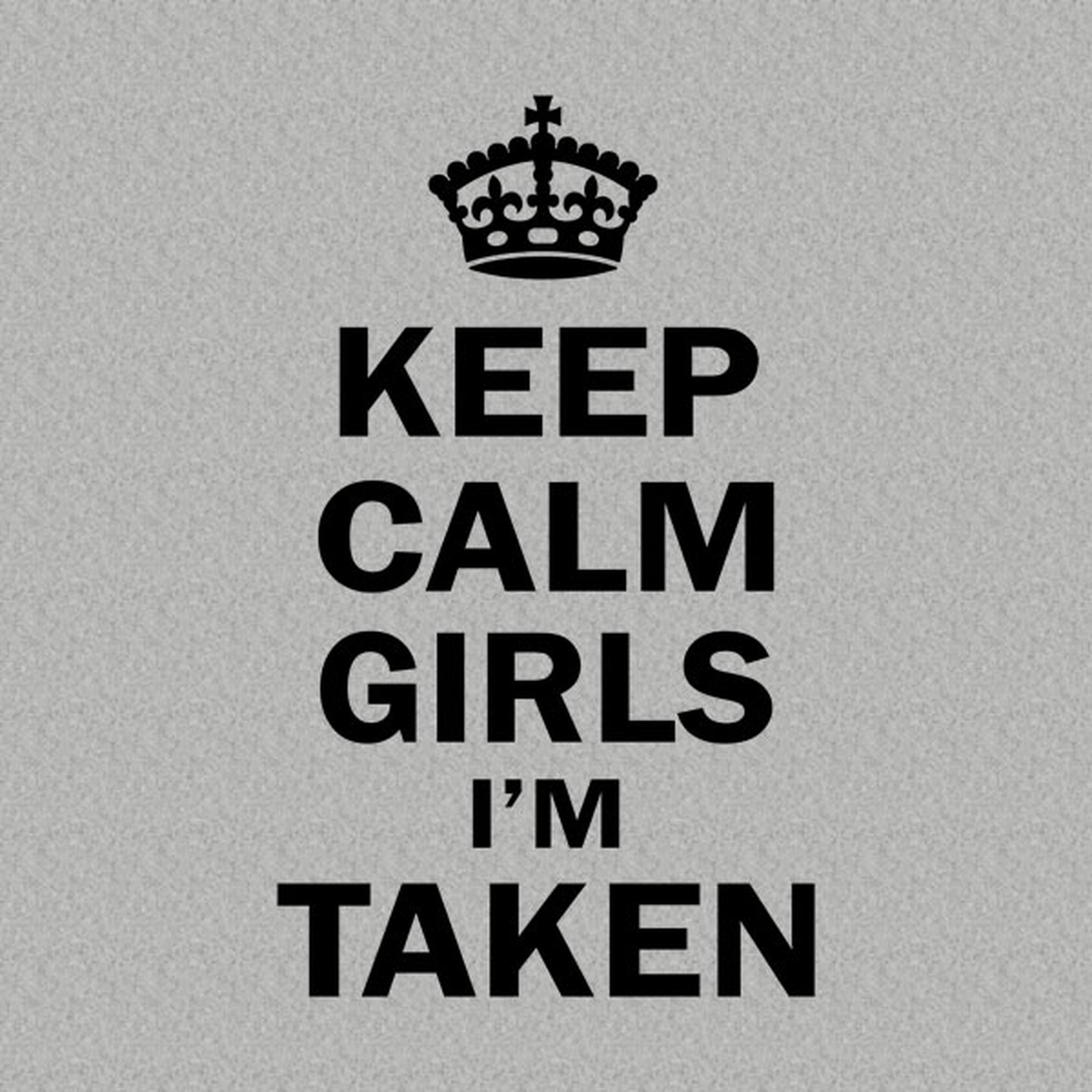 Keep calm girls - I am taken - T-shirt