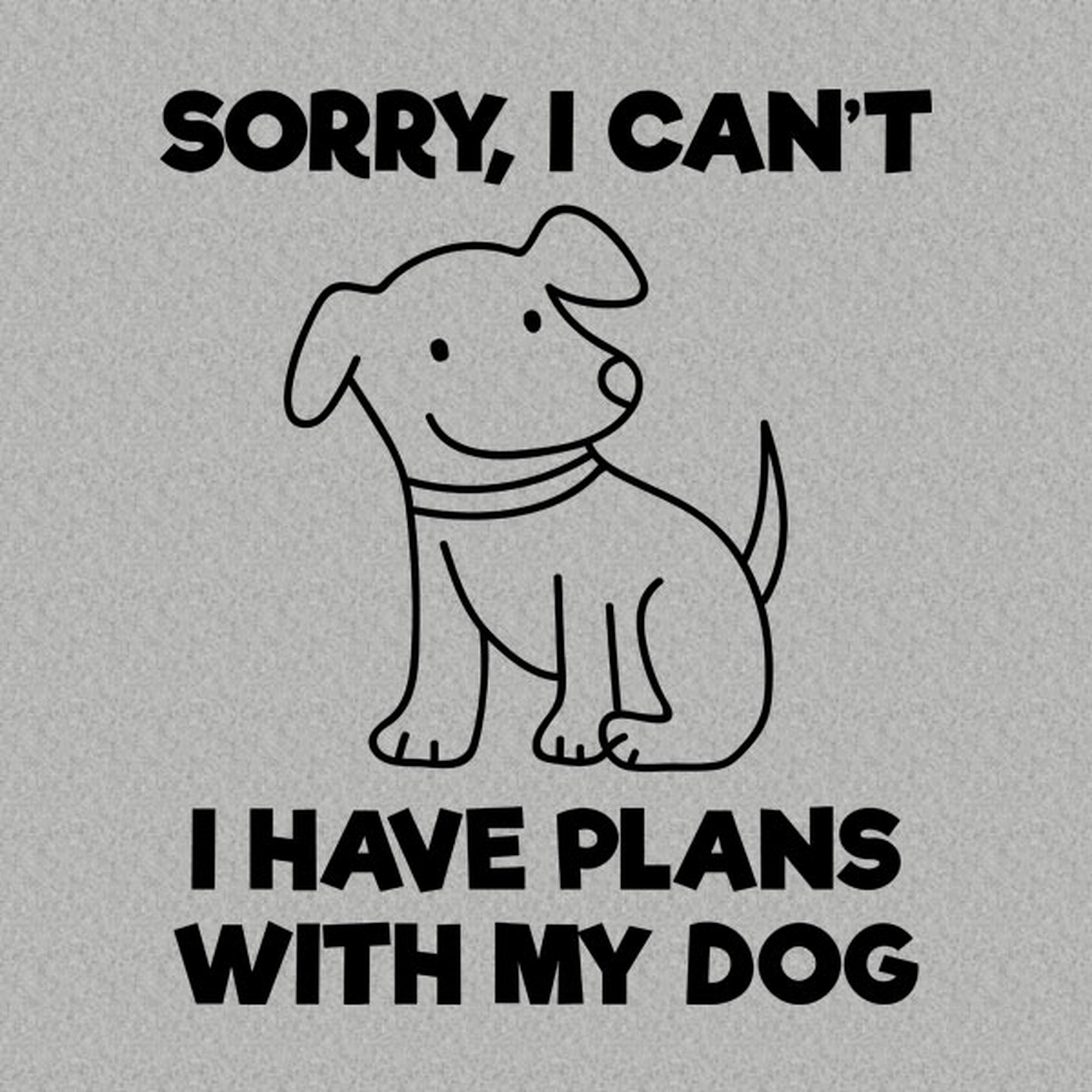 I have plans with my dog - T-shirt