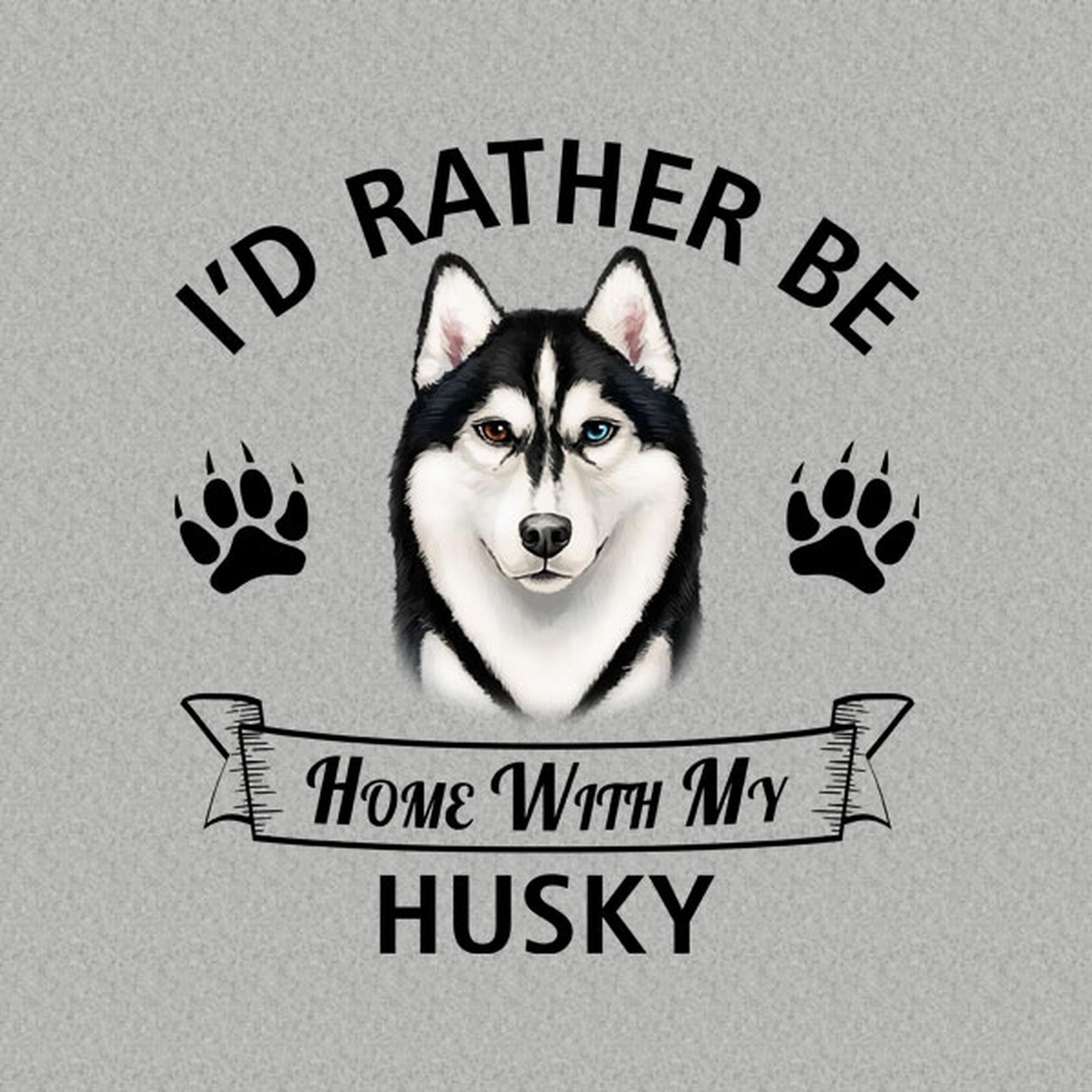 I'd rather stay home with my Husky - T-shirt