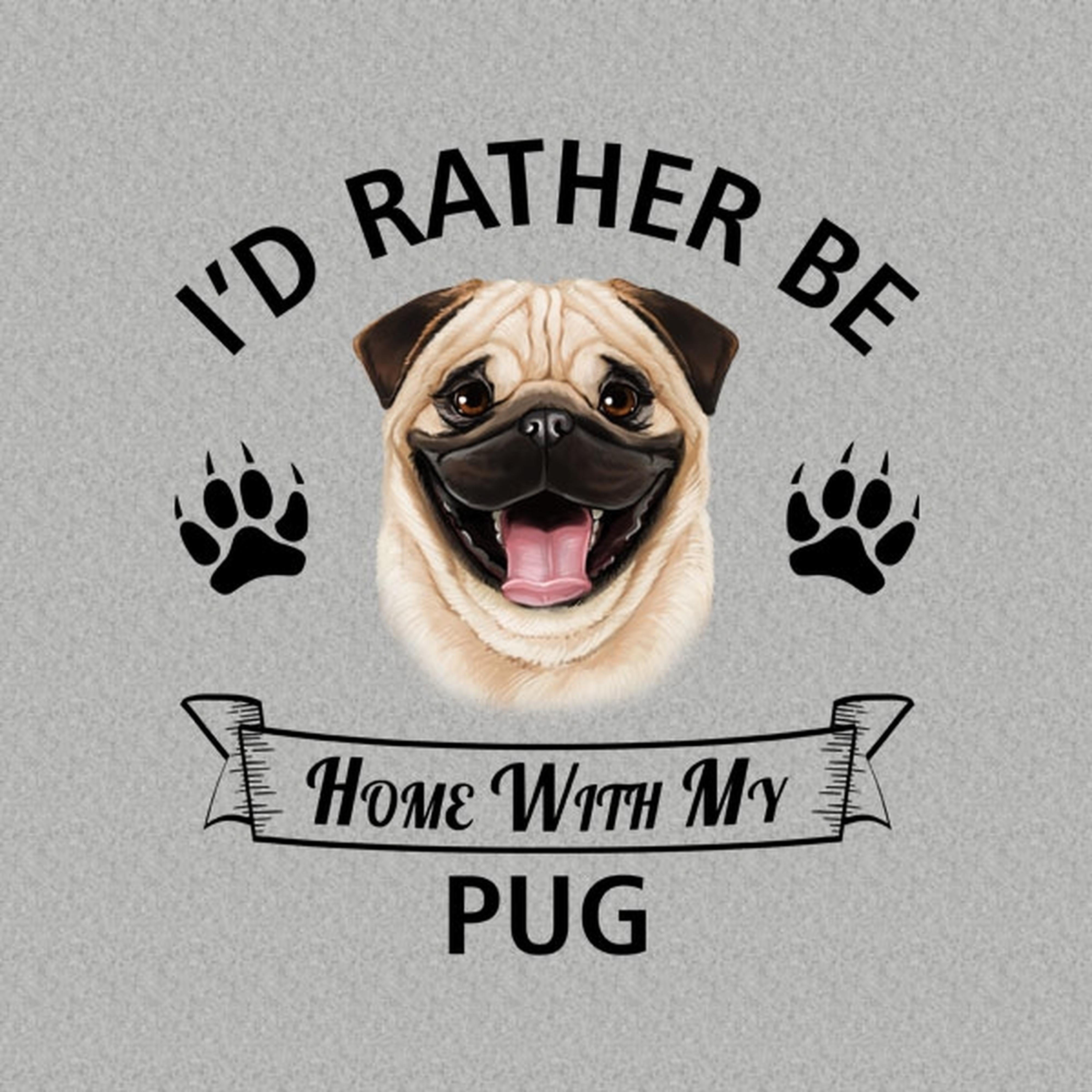 I'd rather stay home with my Pug - T-shirt