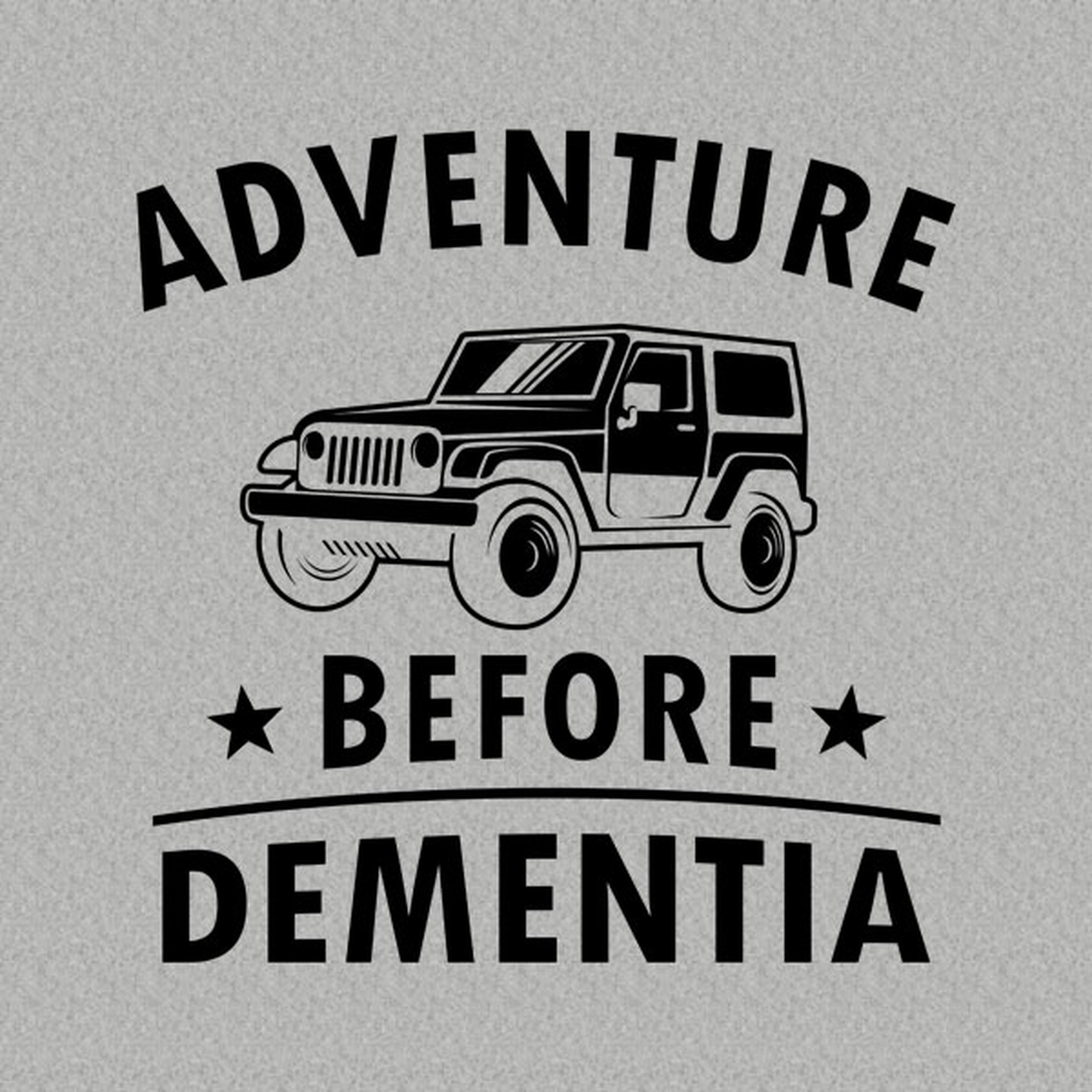 Adventure before dementia (4WD) - T-shirt