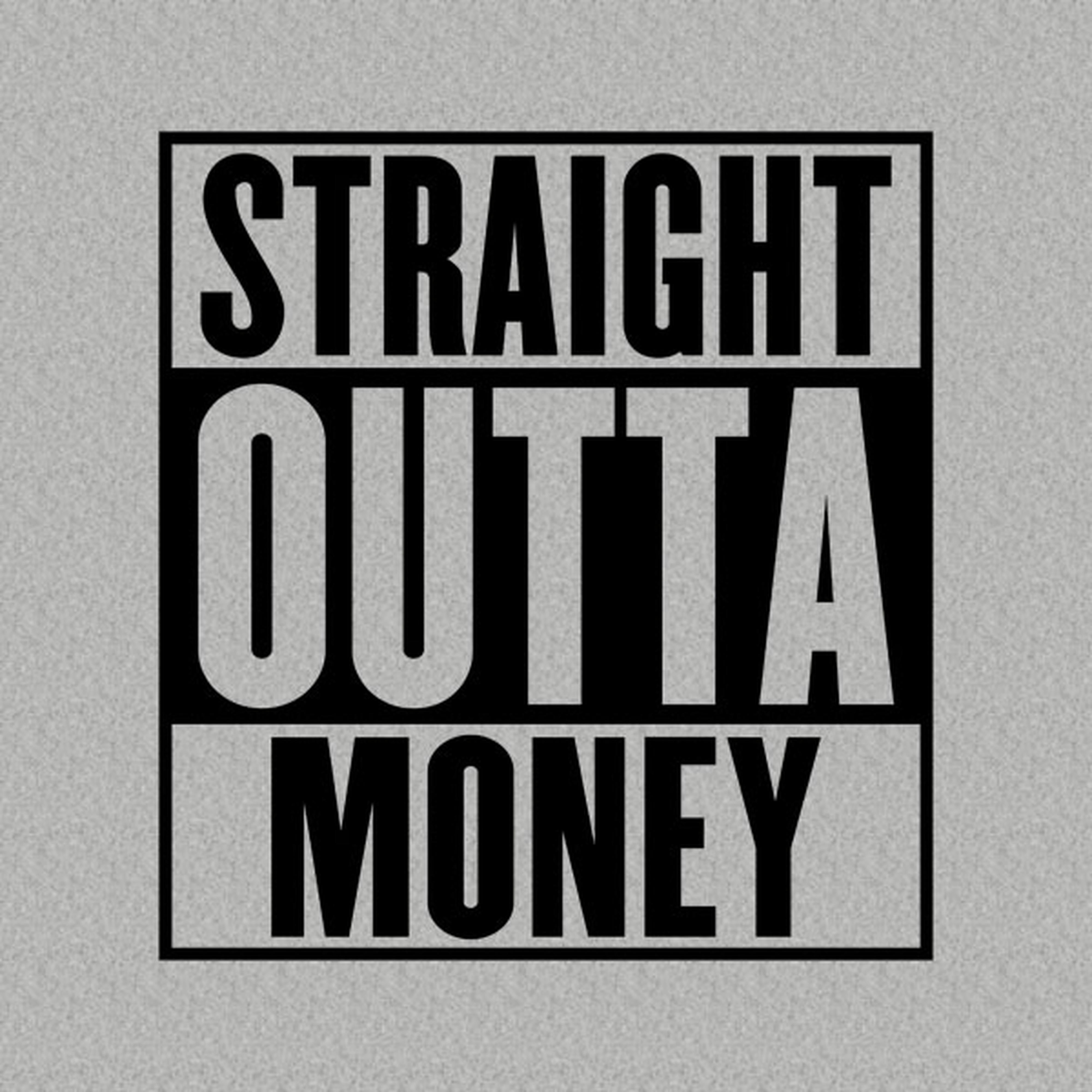Straight outta money - T-shirt