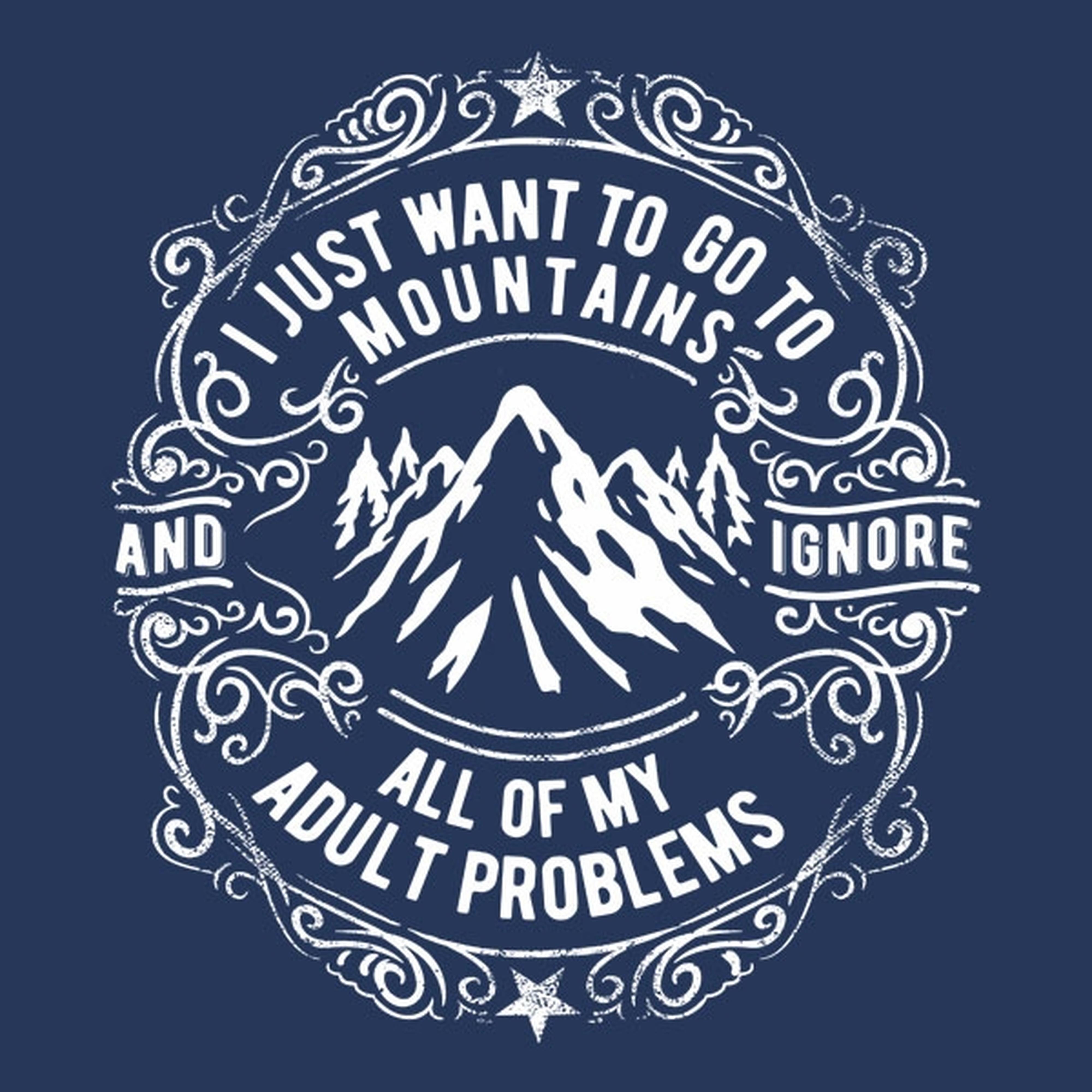 I want to go to mountains - T-shirt