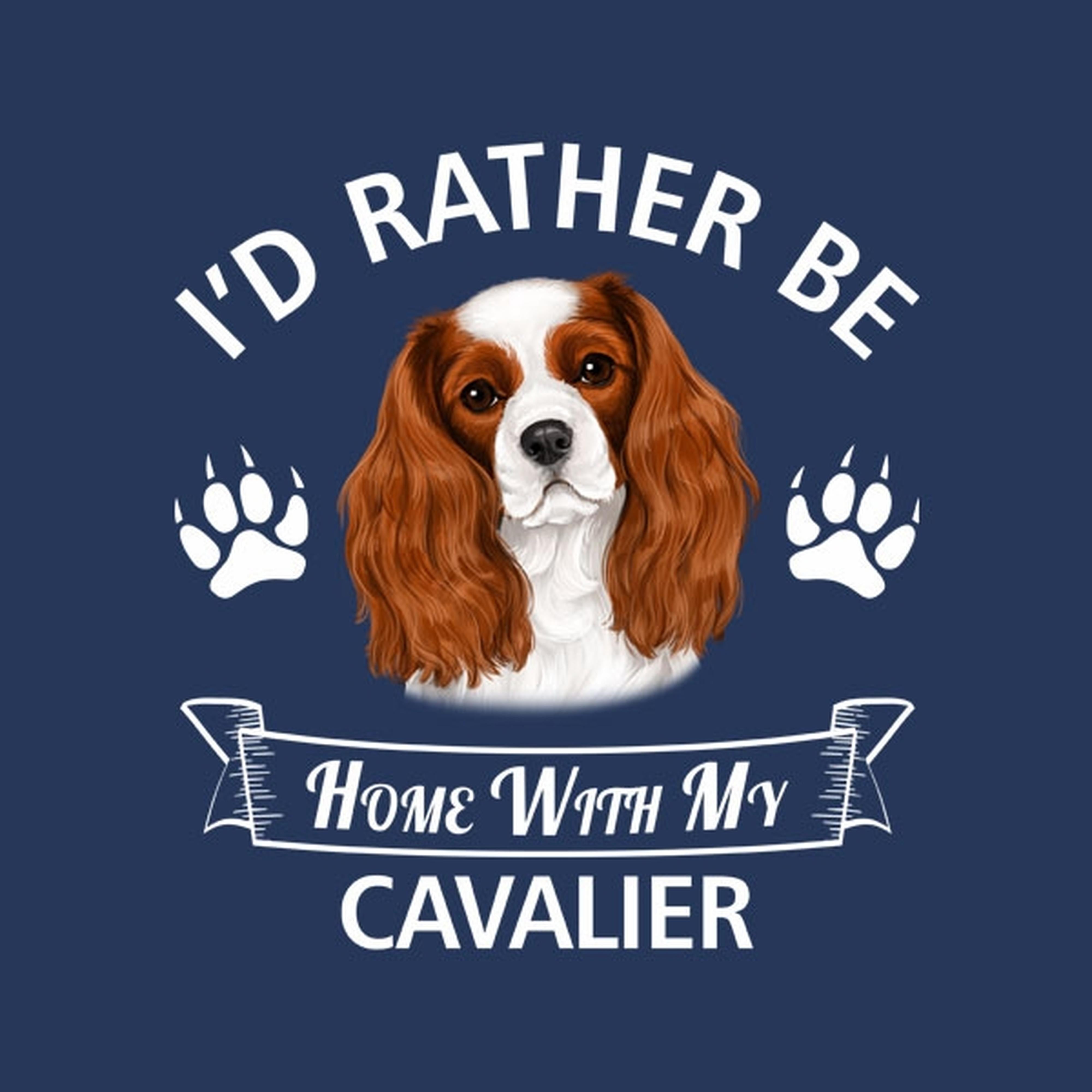 I'd rather stay home with my Cavalier - T-shirt