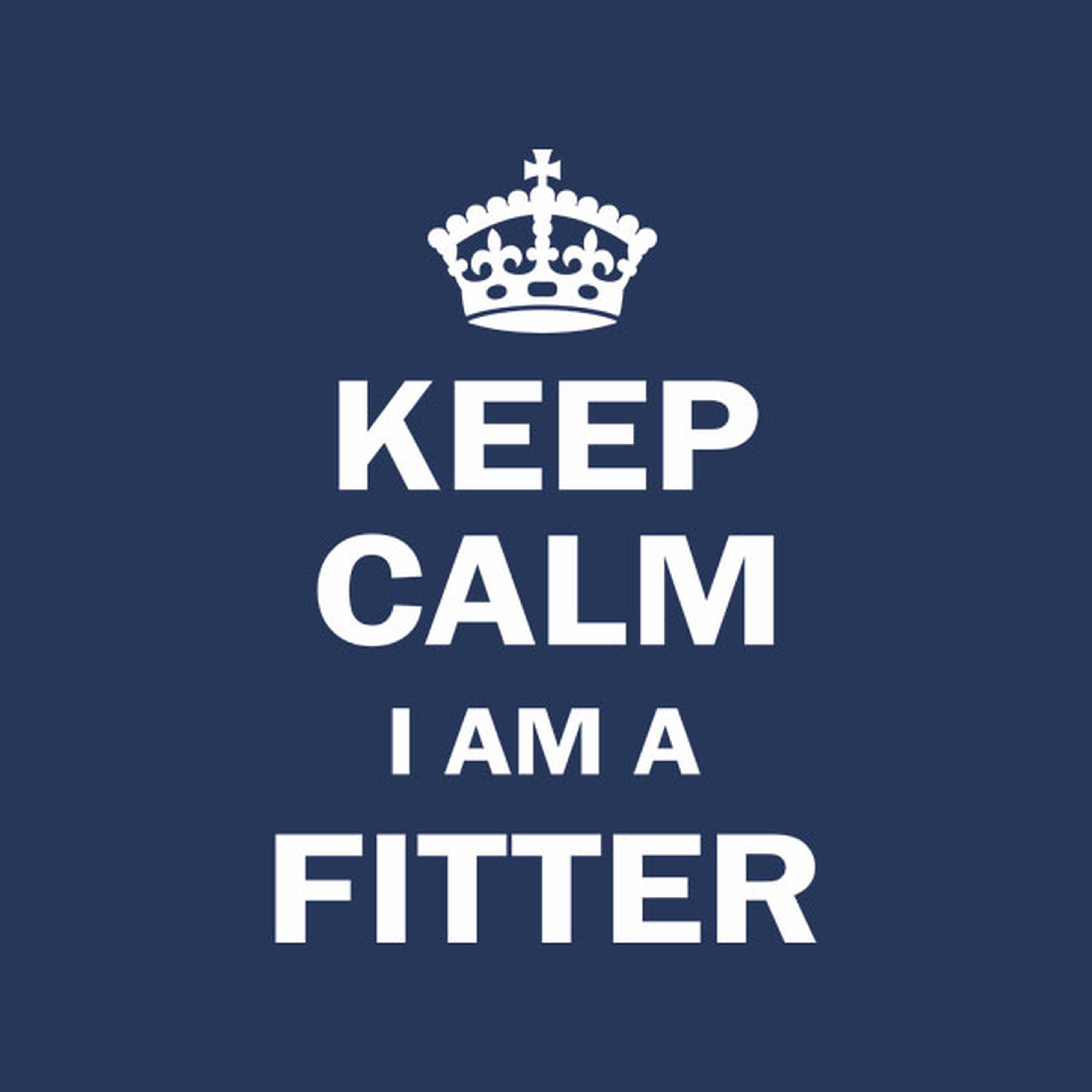 Keep calm. I am a fitter. - T-shirt