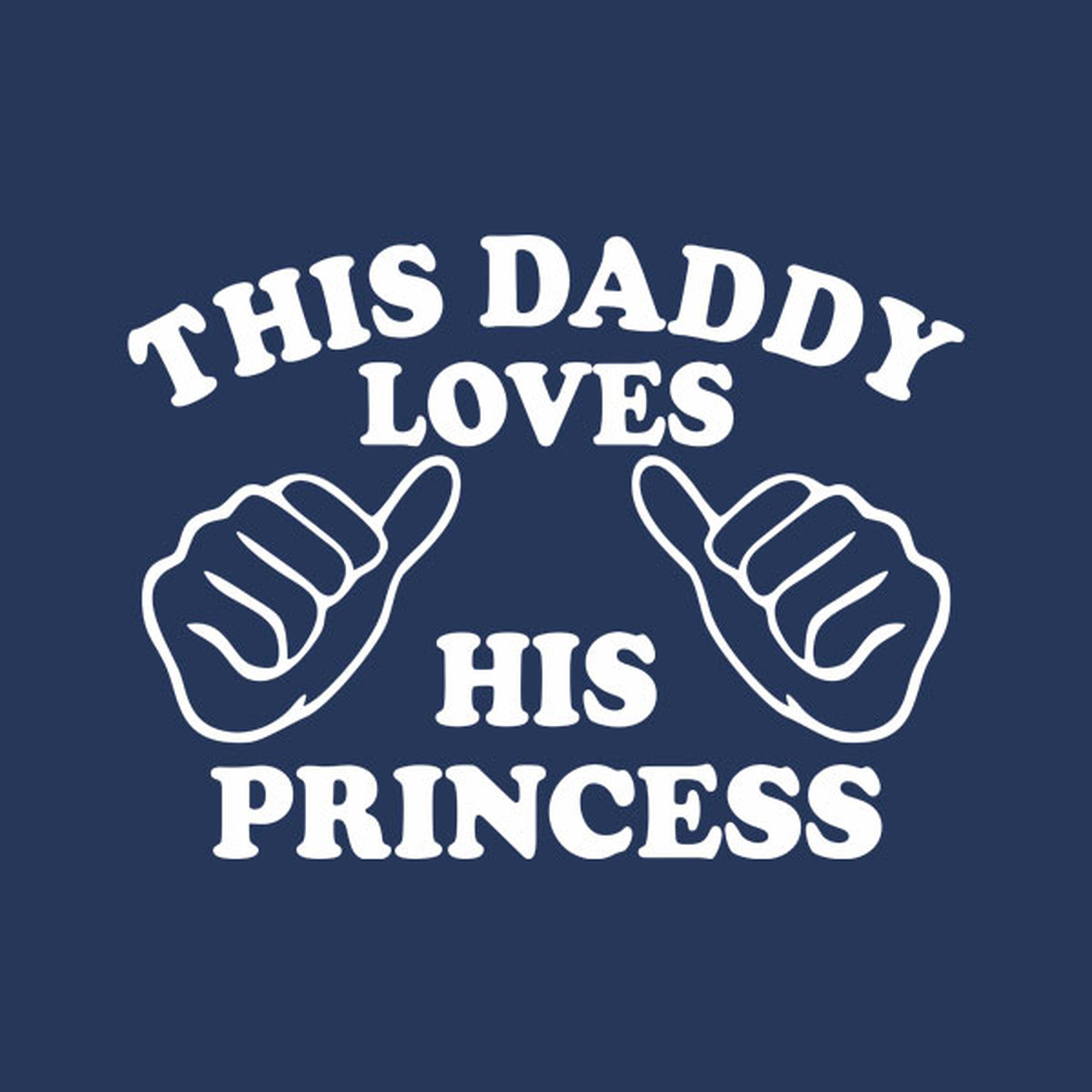 This daddy loves his princess - T-shirt