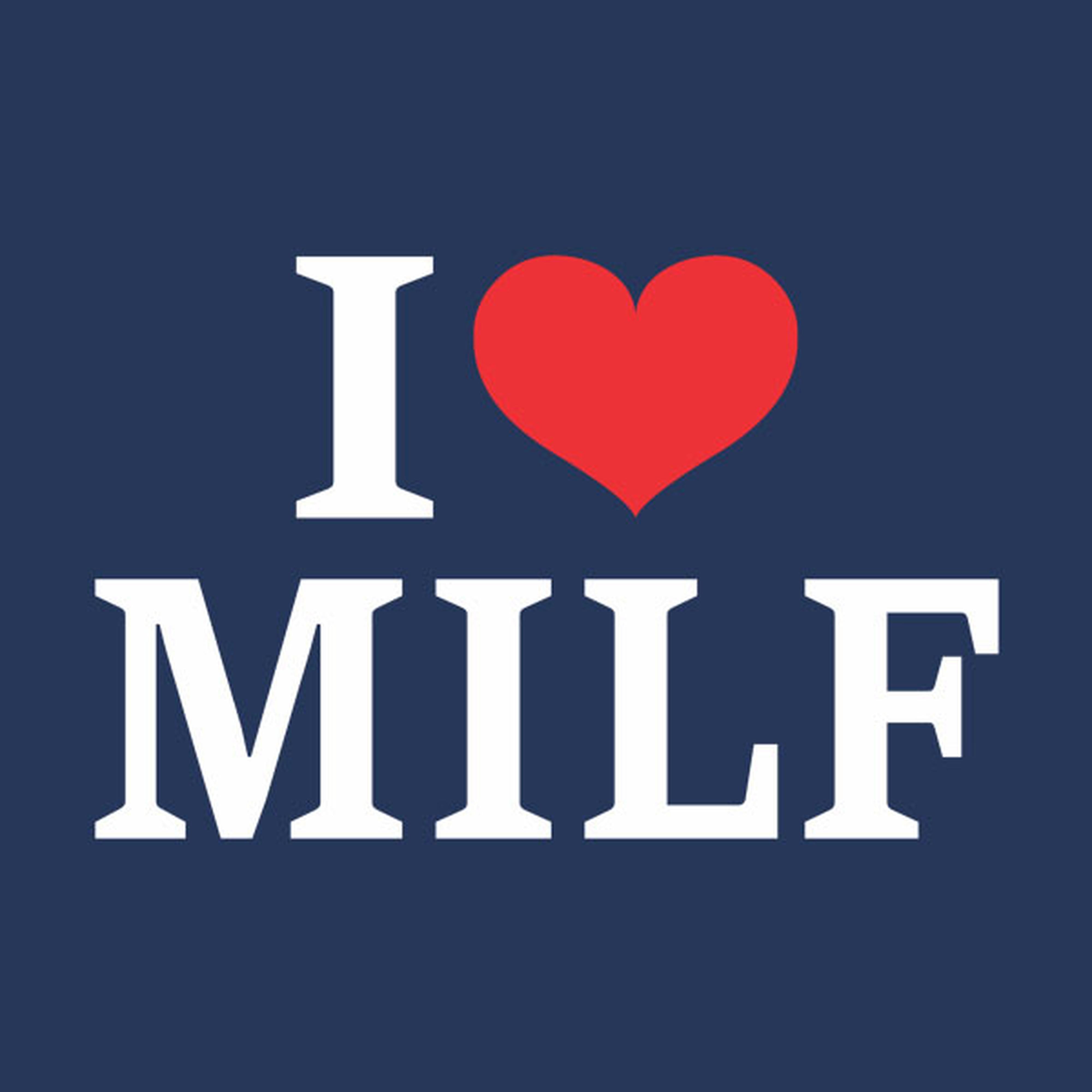 I love MILF - T-shirt