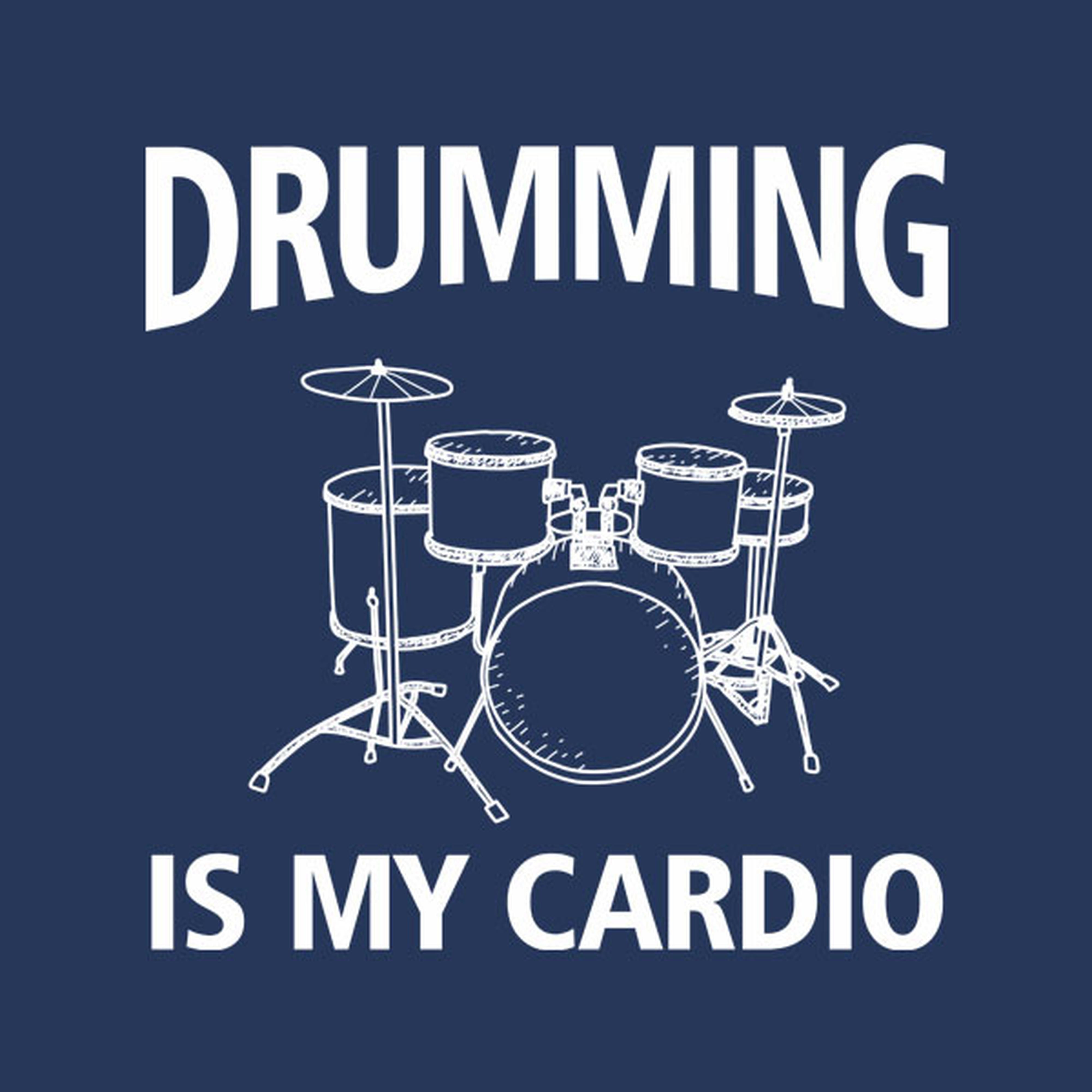 Drumming is my cardio - T-shirt
