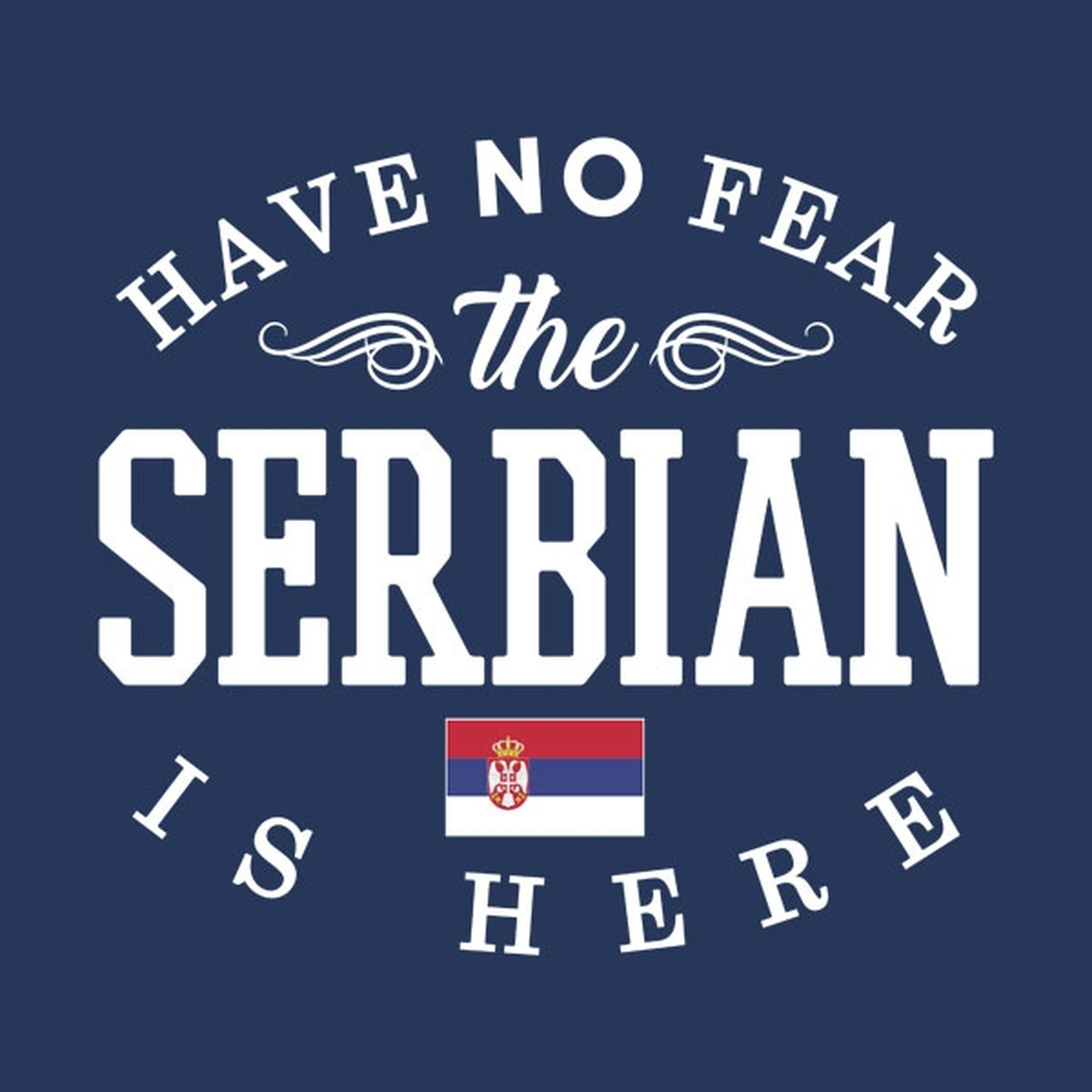 Have no fear, The Serbian is here - T-shirt