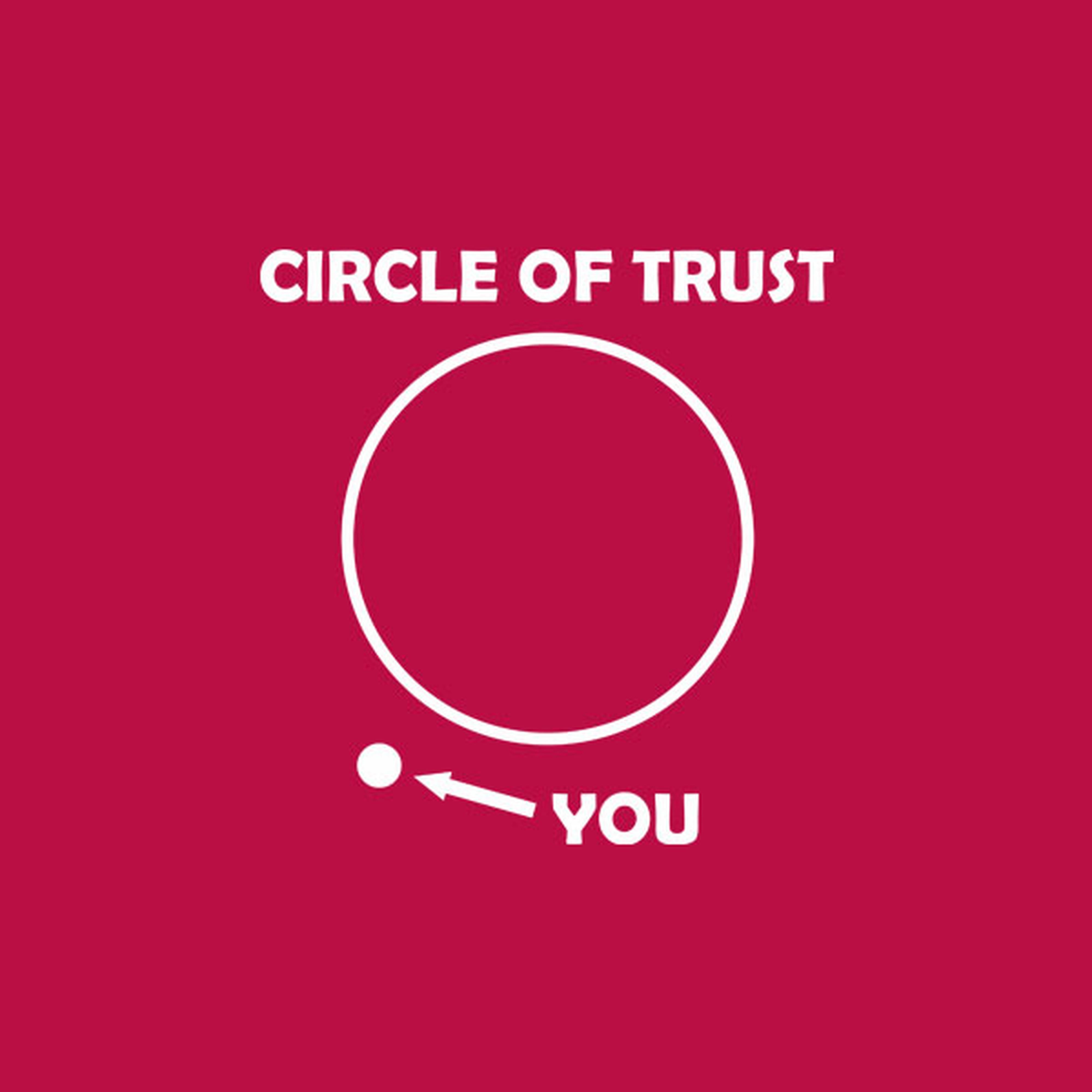 Circle of trust - T-shirt