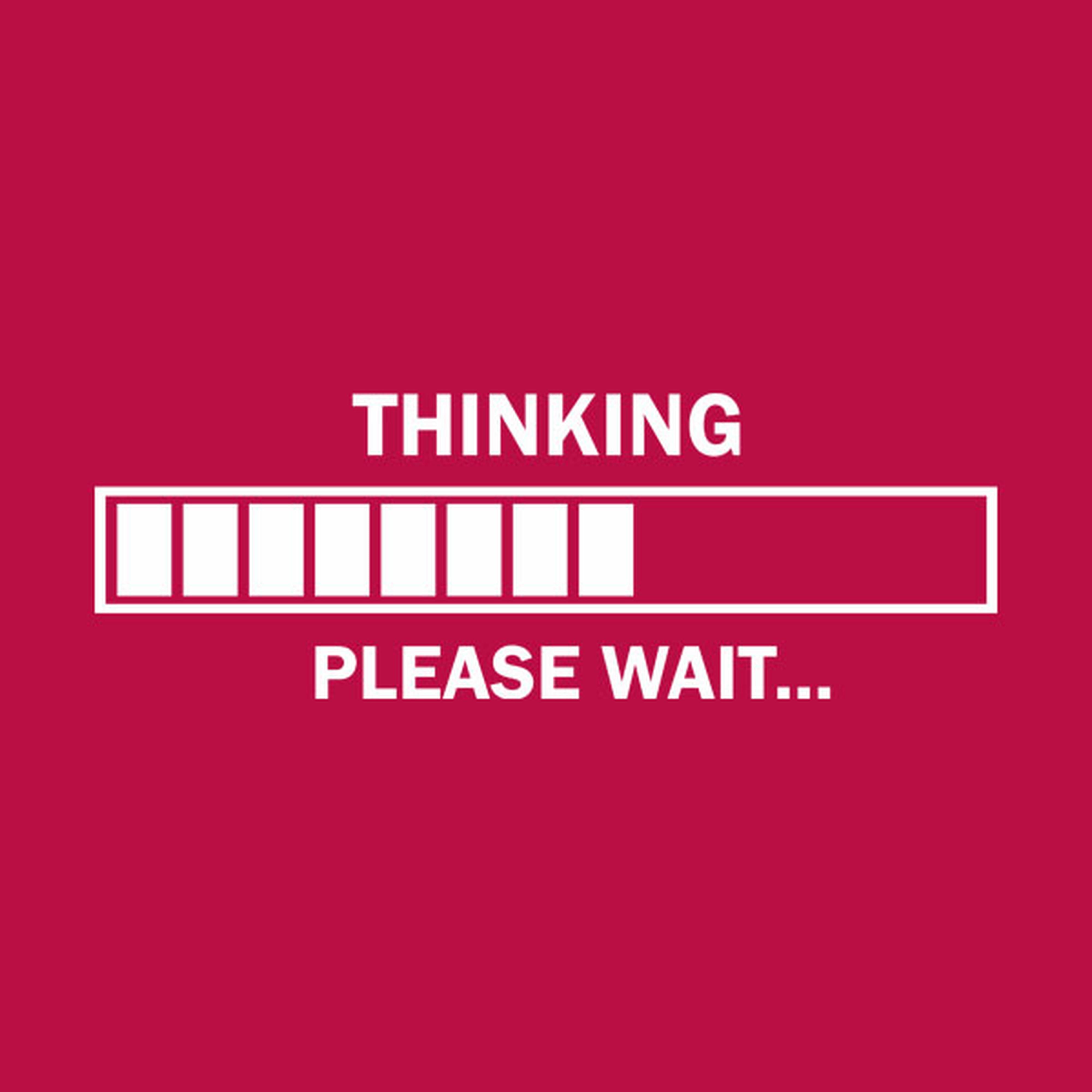 Thinking. Please wait - T-shirt