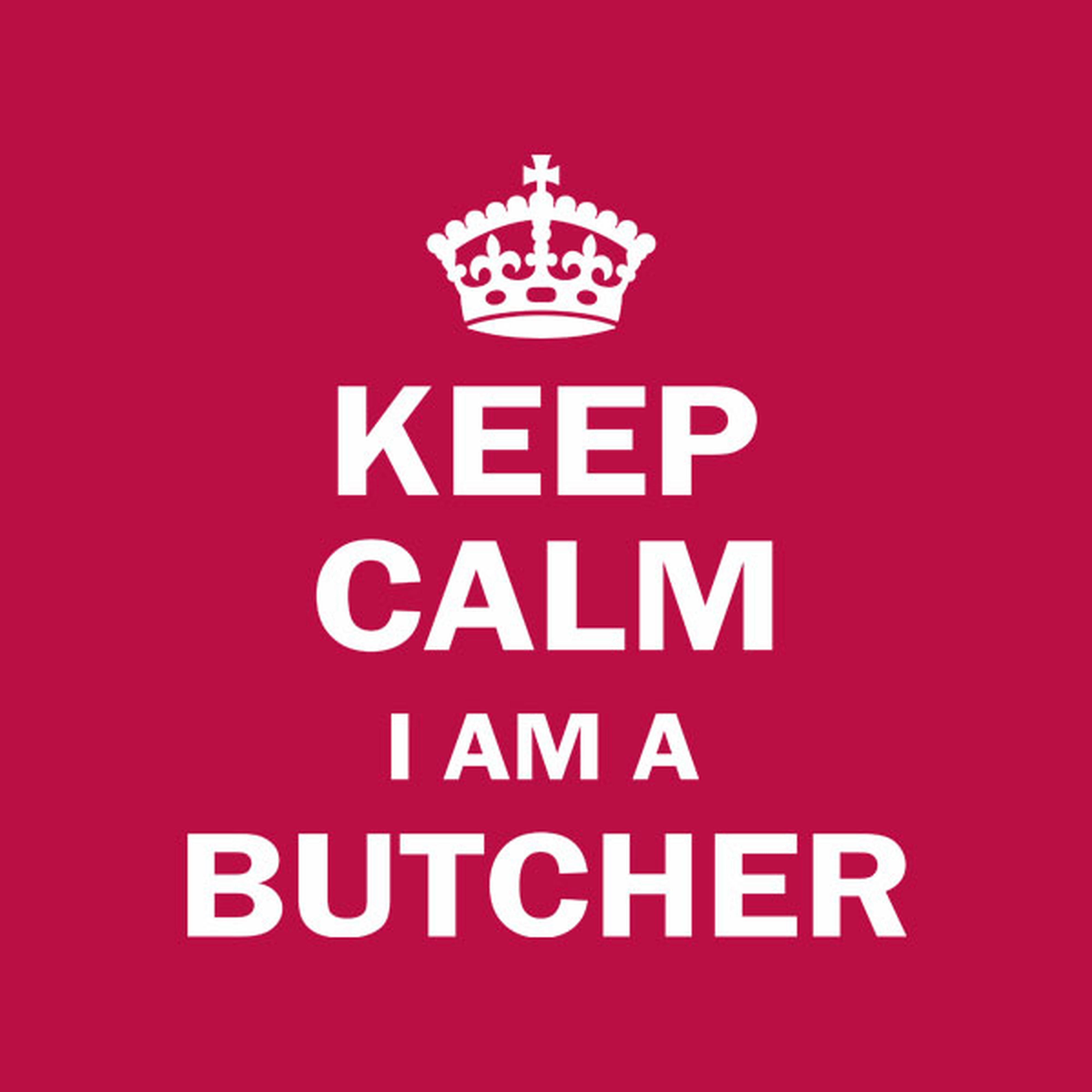 Keep calm. I am a butcher - T-shirt