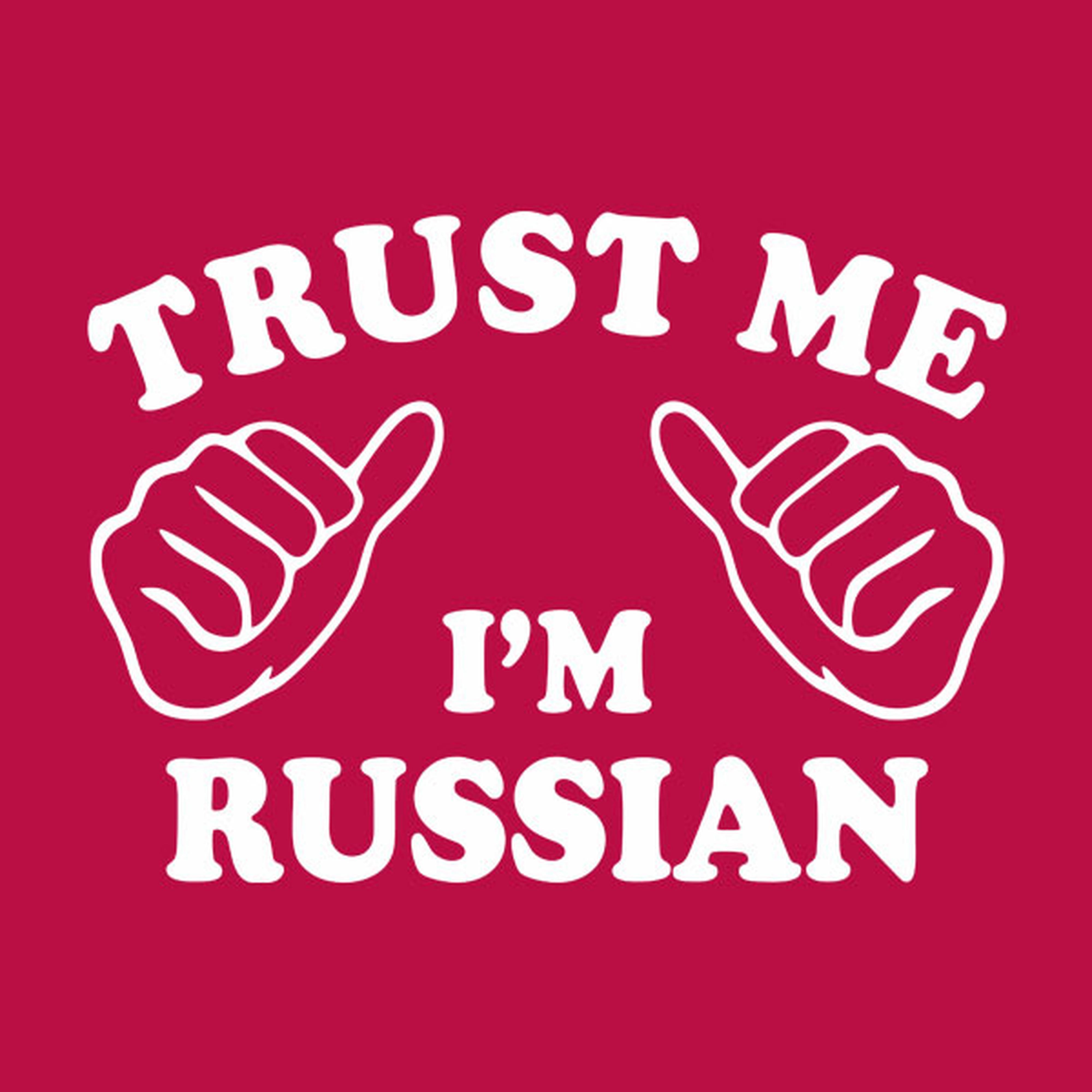 Trust me - I am Russian - T-shirt