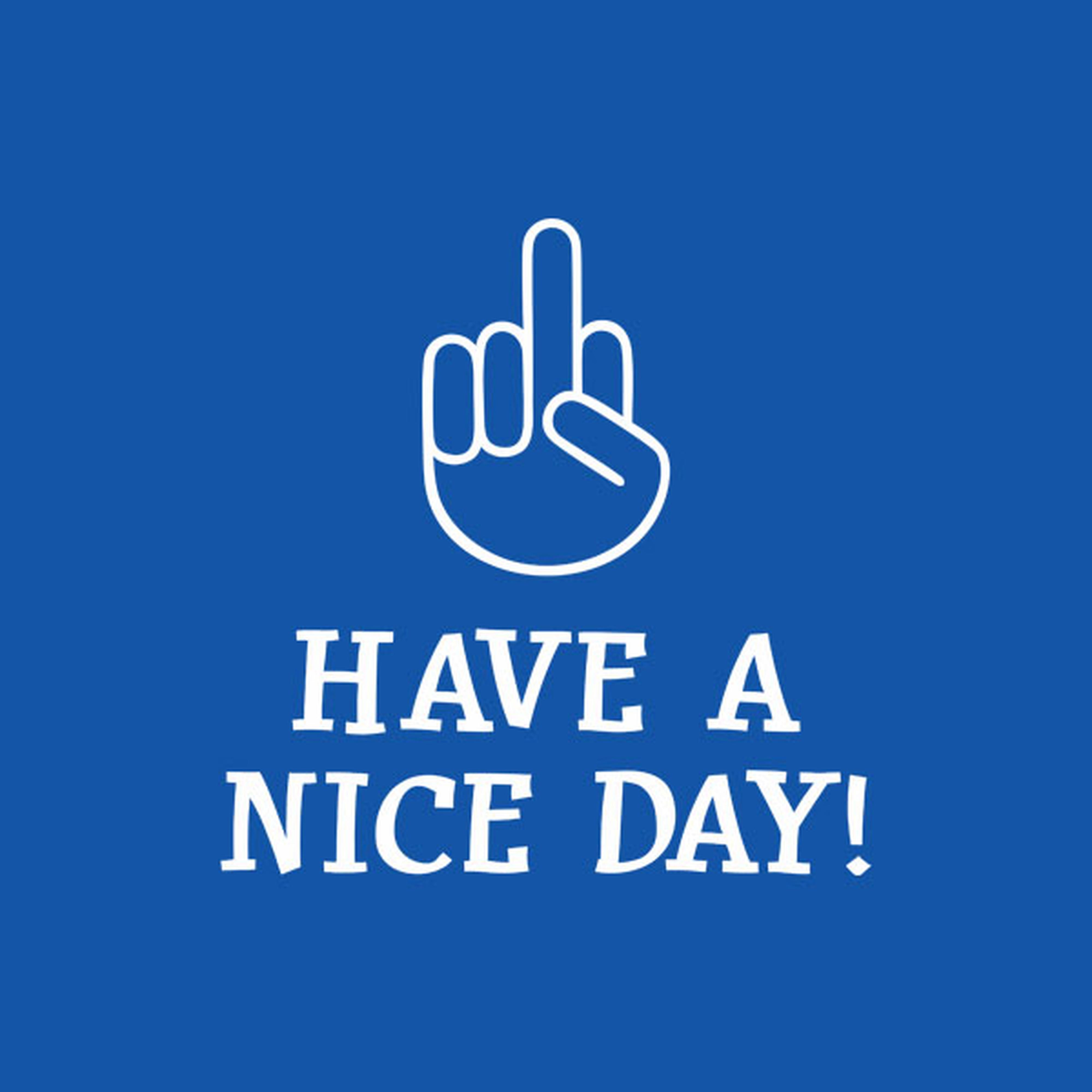 Have a nice day! - T-shirt
