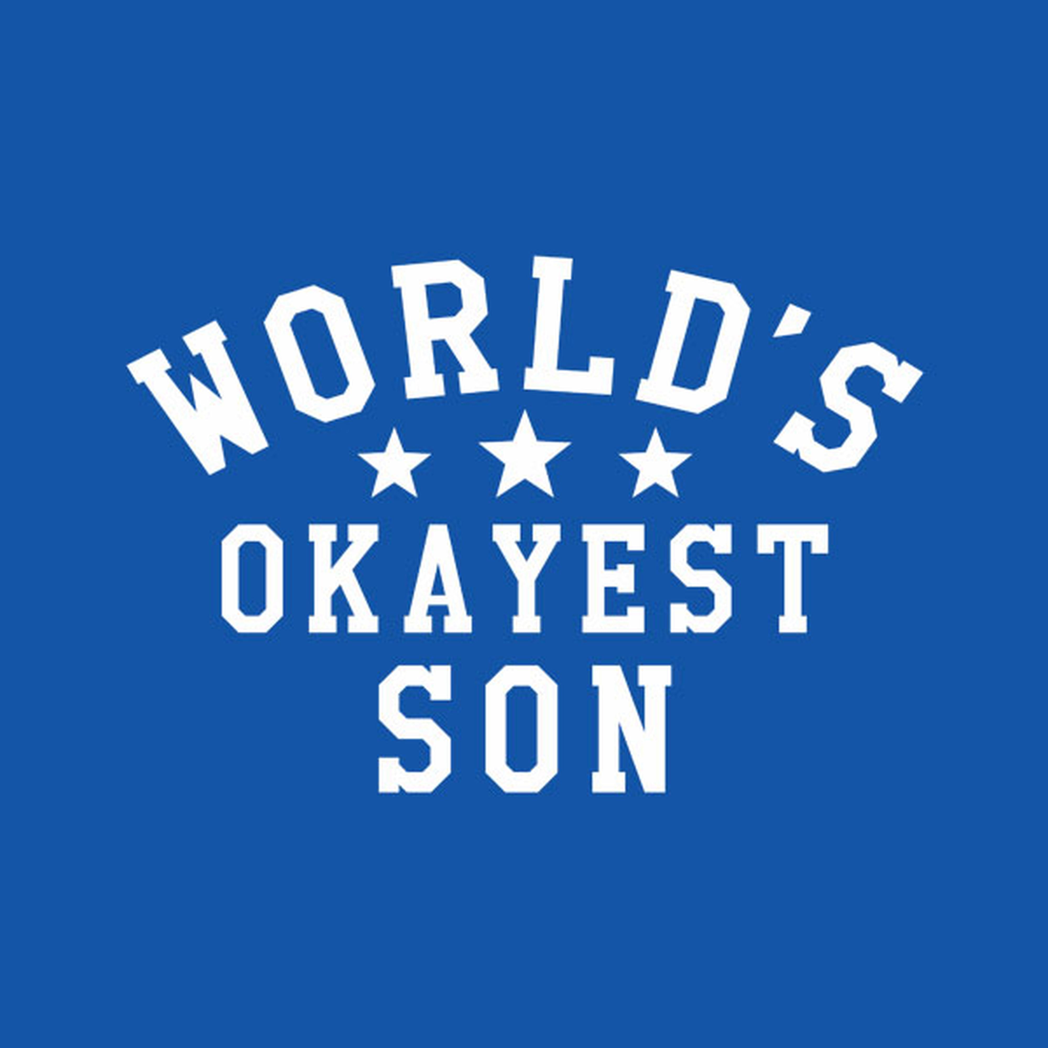 World's Okayest Son