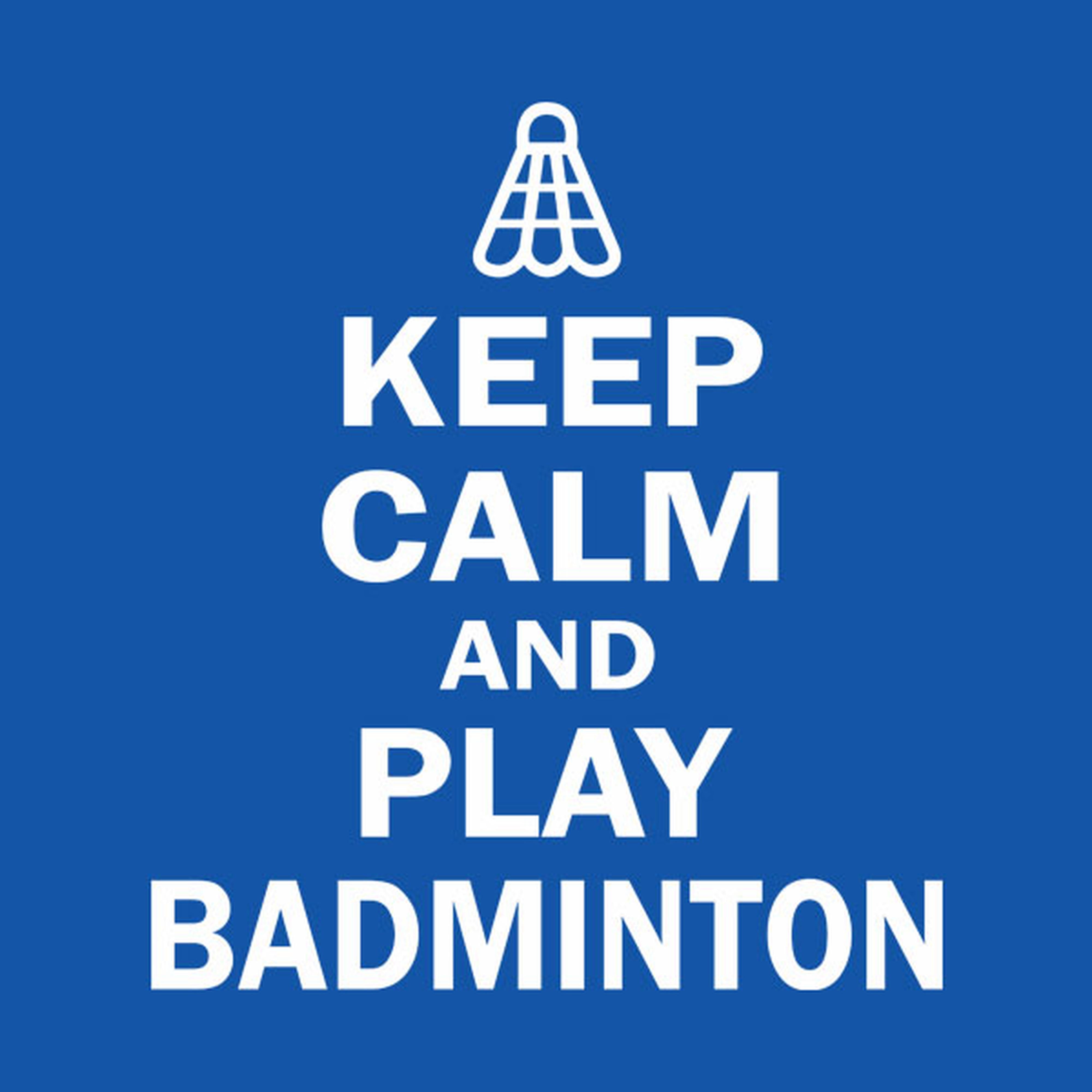 Keep calm and play badminton - T-shirt
