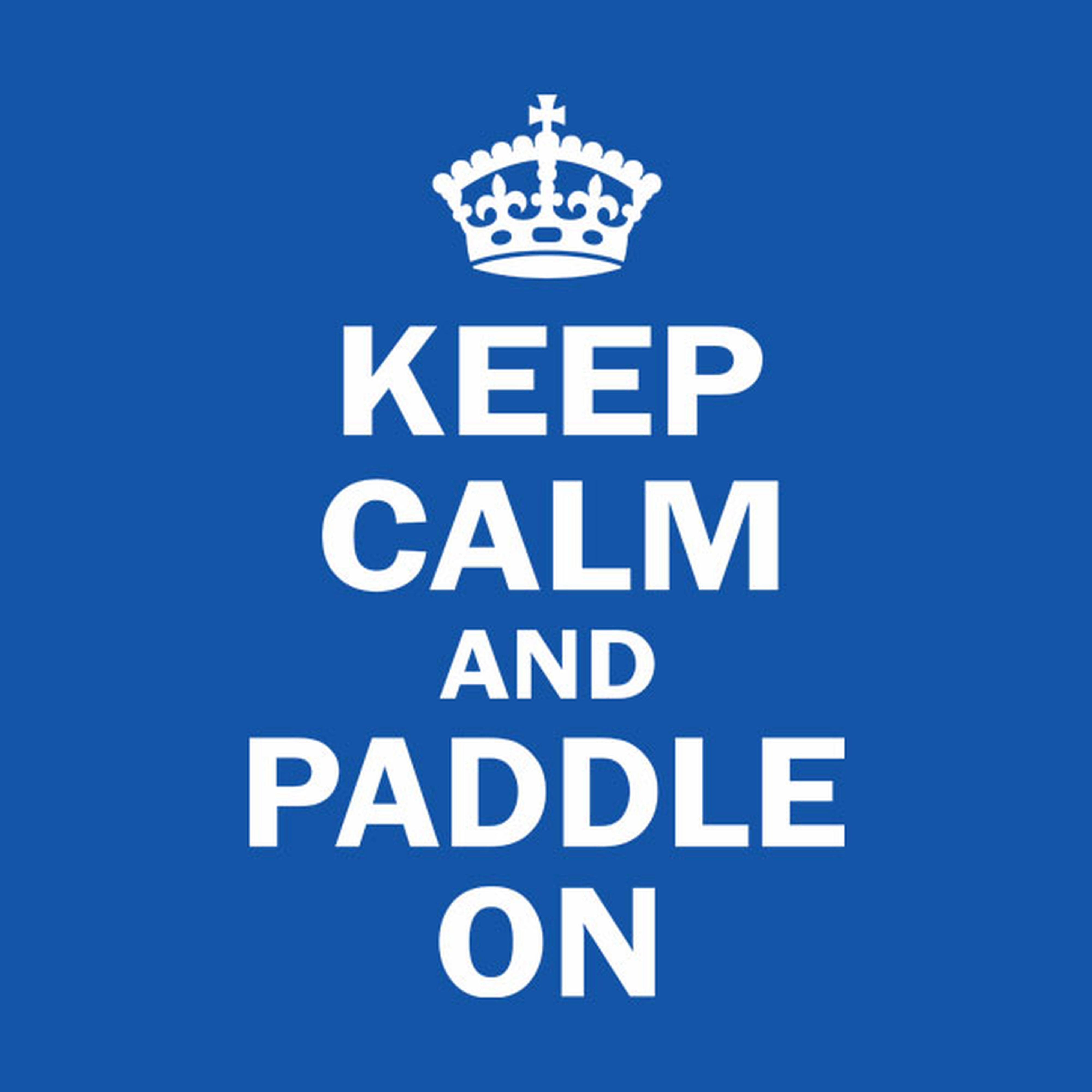 Keep calm and paddle on - T-shirt