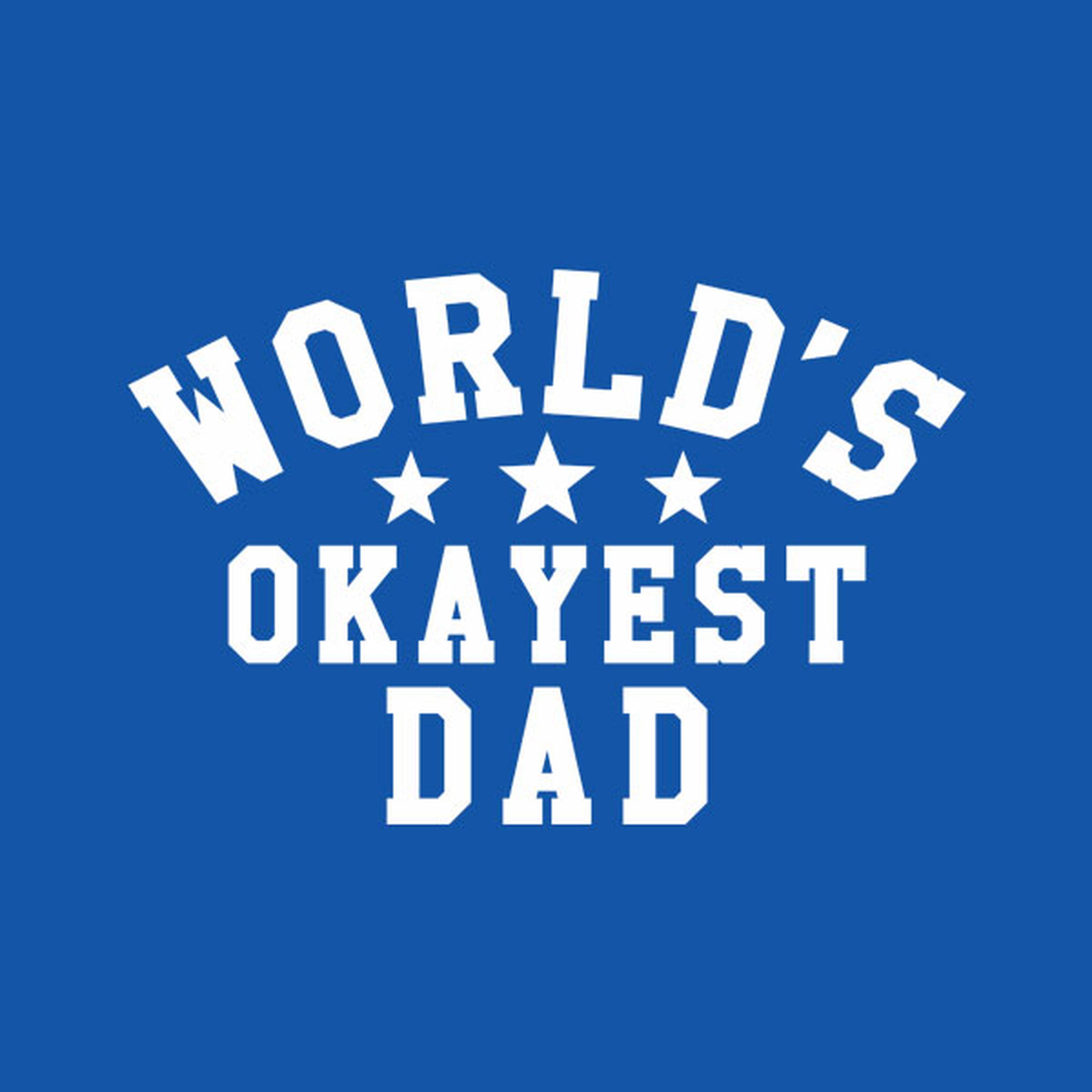World's Okayest Dad - T-shirt