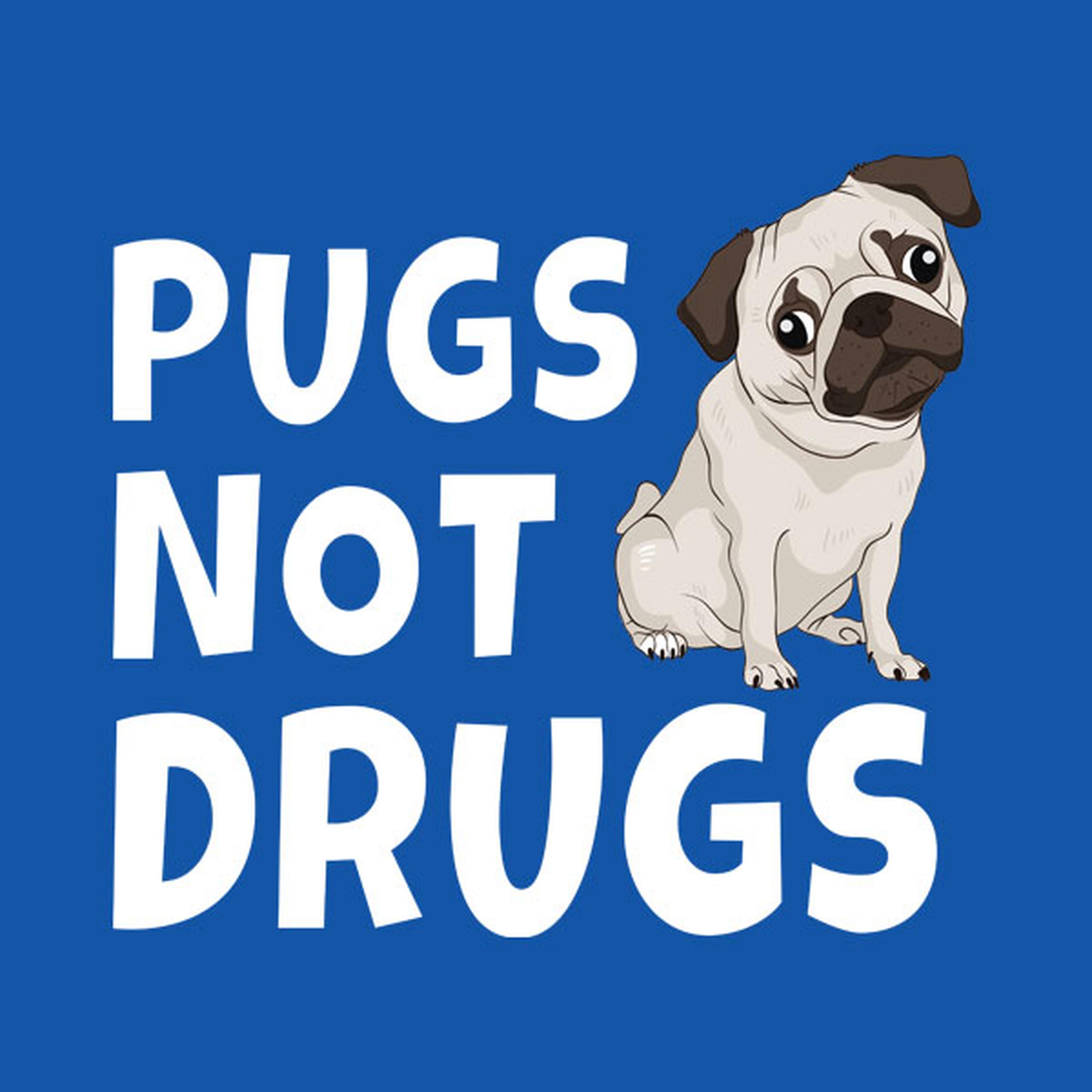 Pugs, not drugs - T-shirt