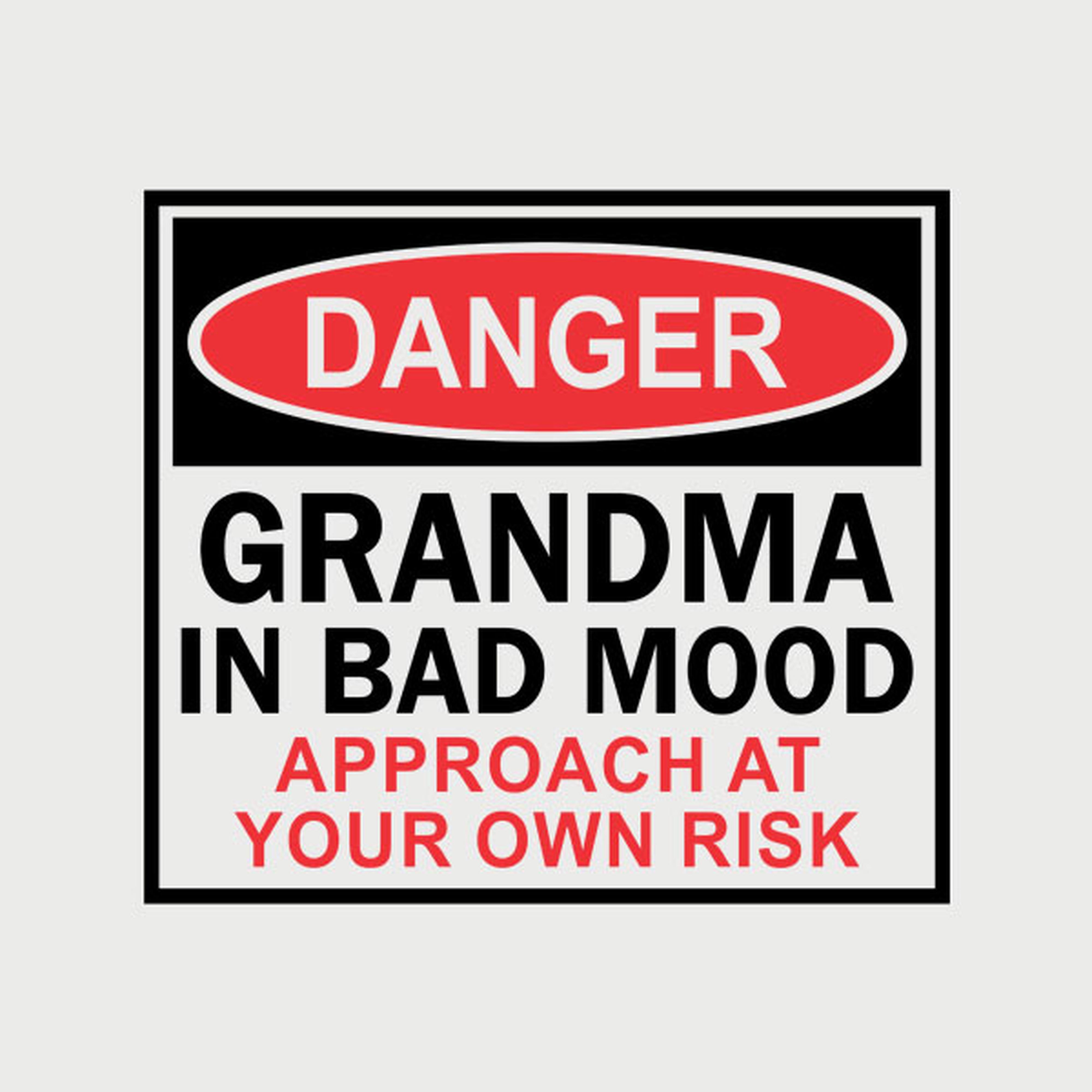 Grandma in bad mood
