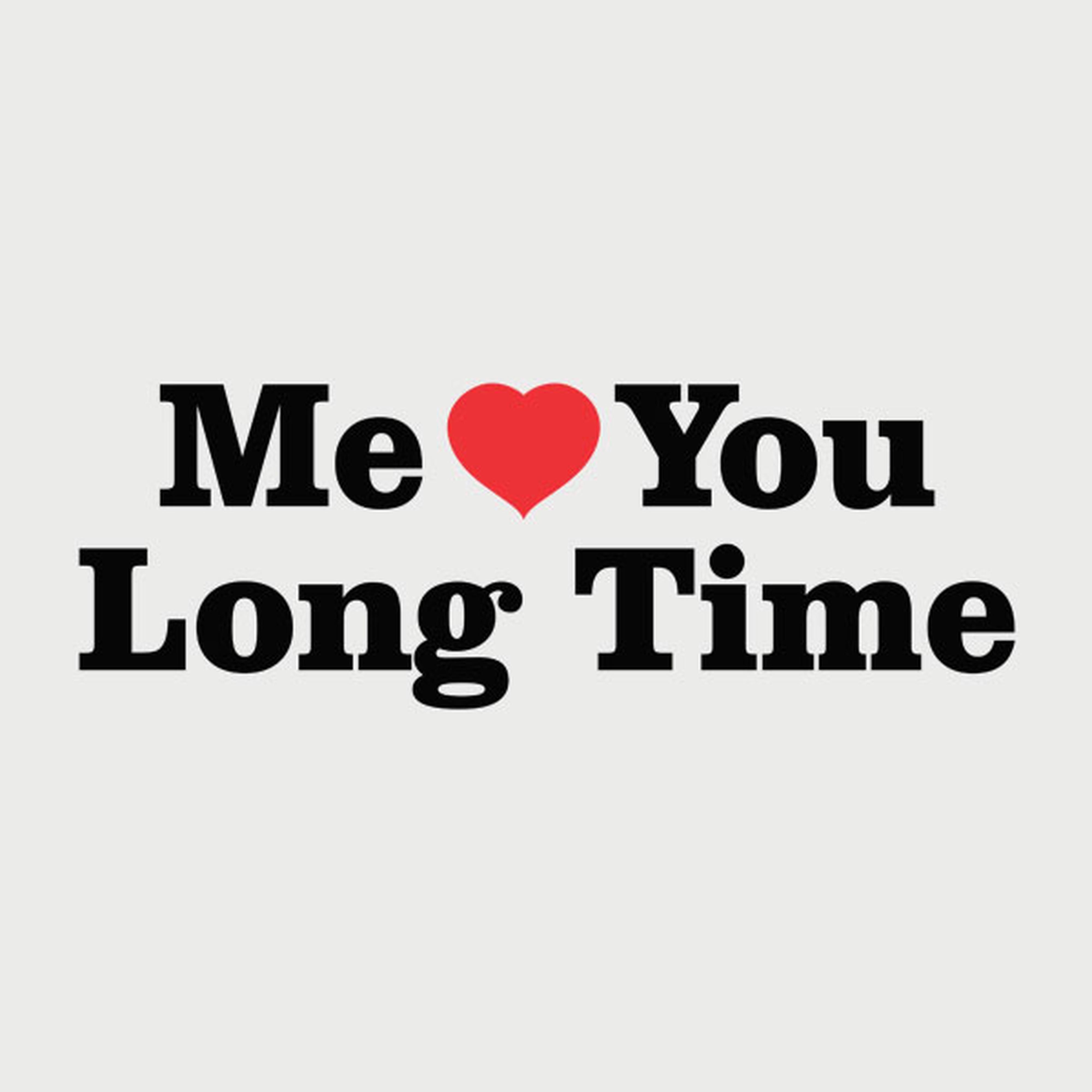 Me Love You Long Time