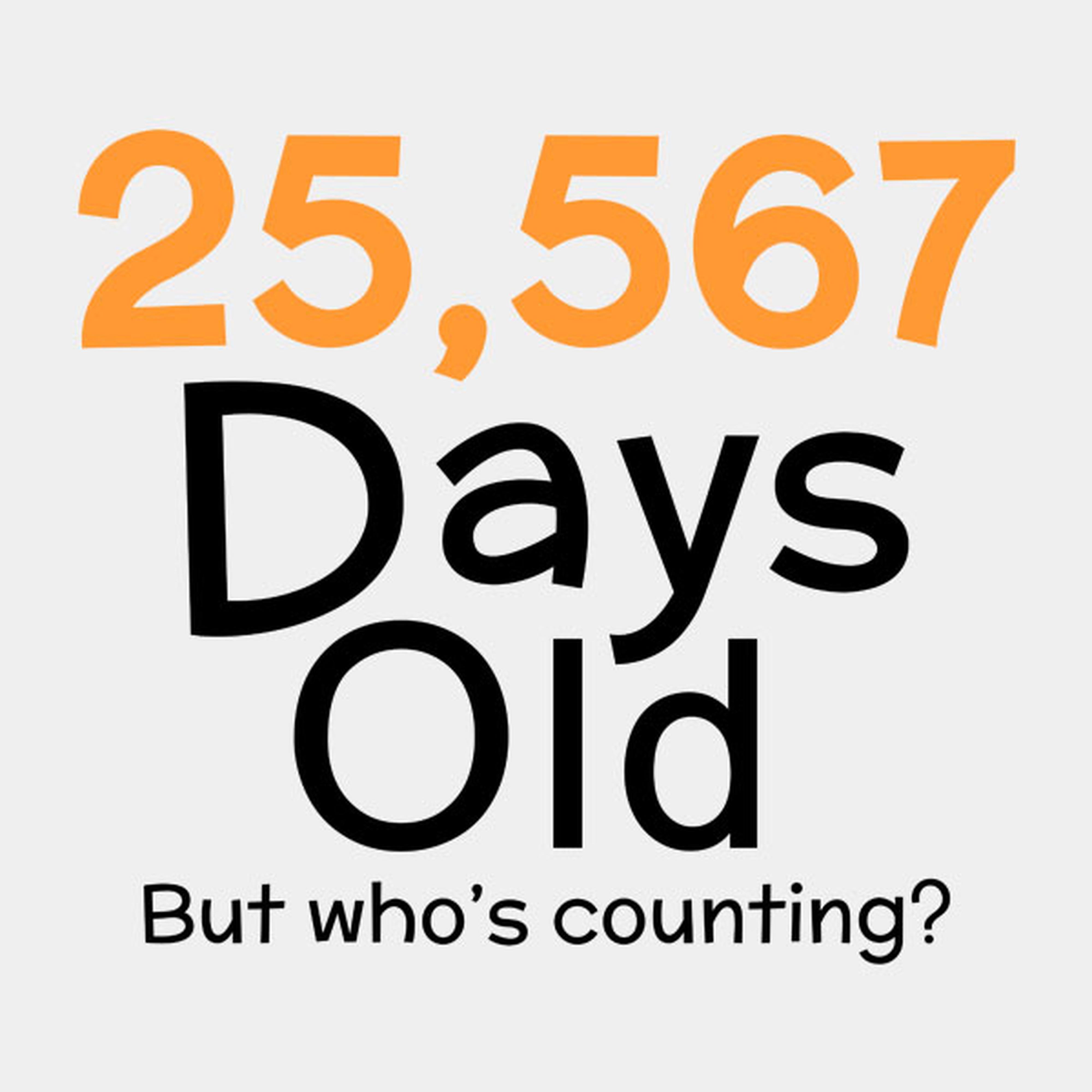 25,567 days old (70yo) - T-shirt