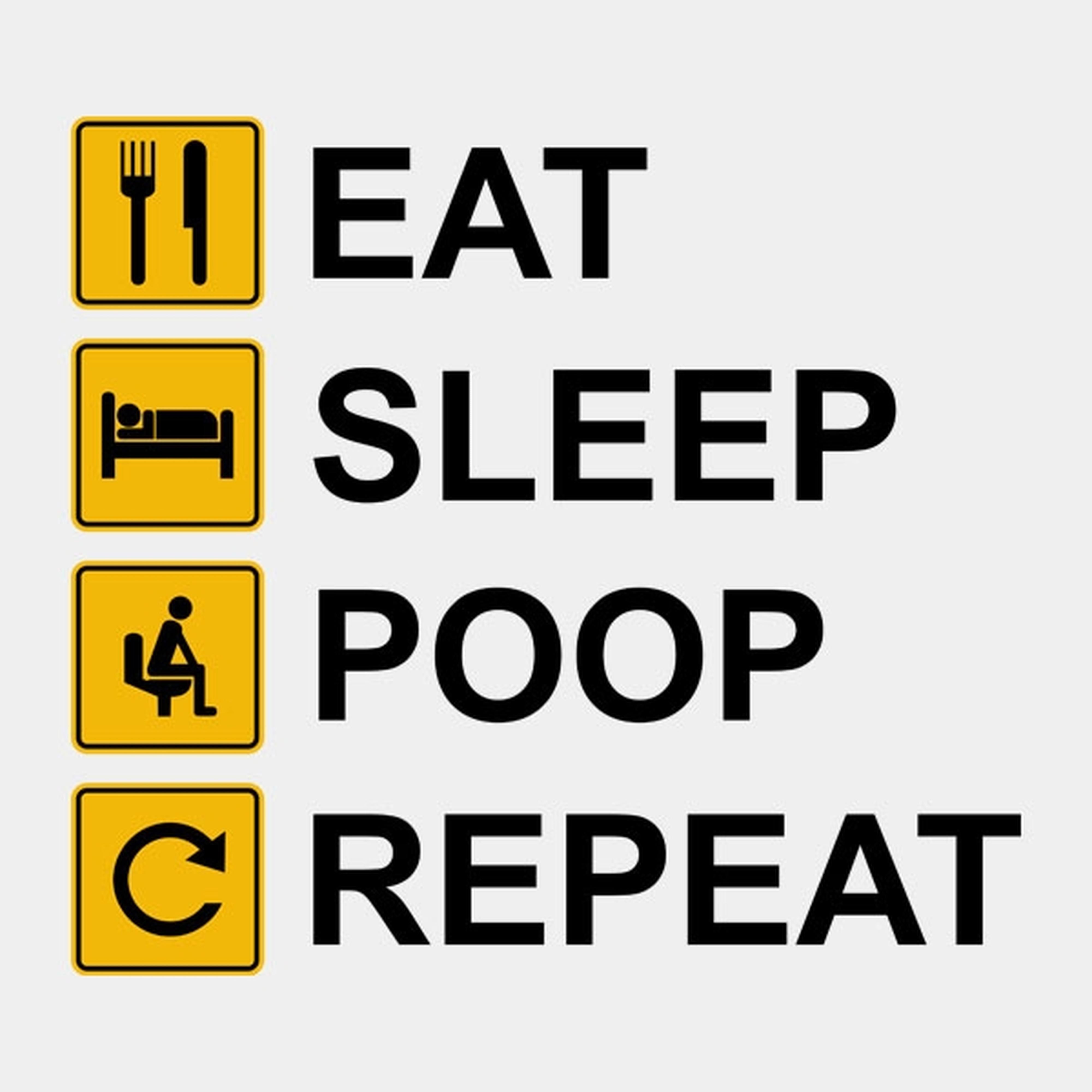 Eat Sleep Poop Repeat - T-shirt