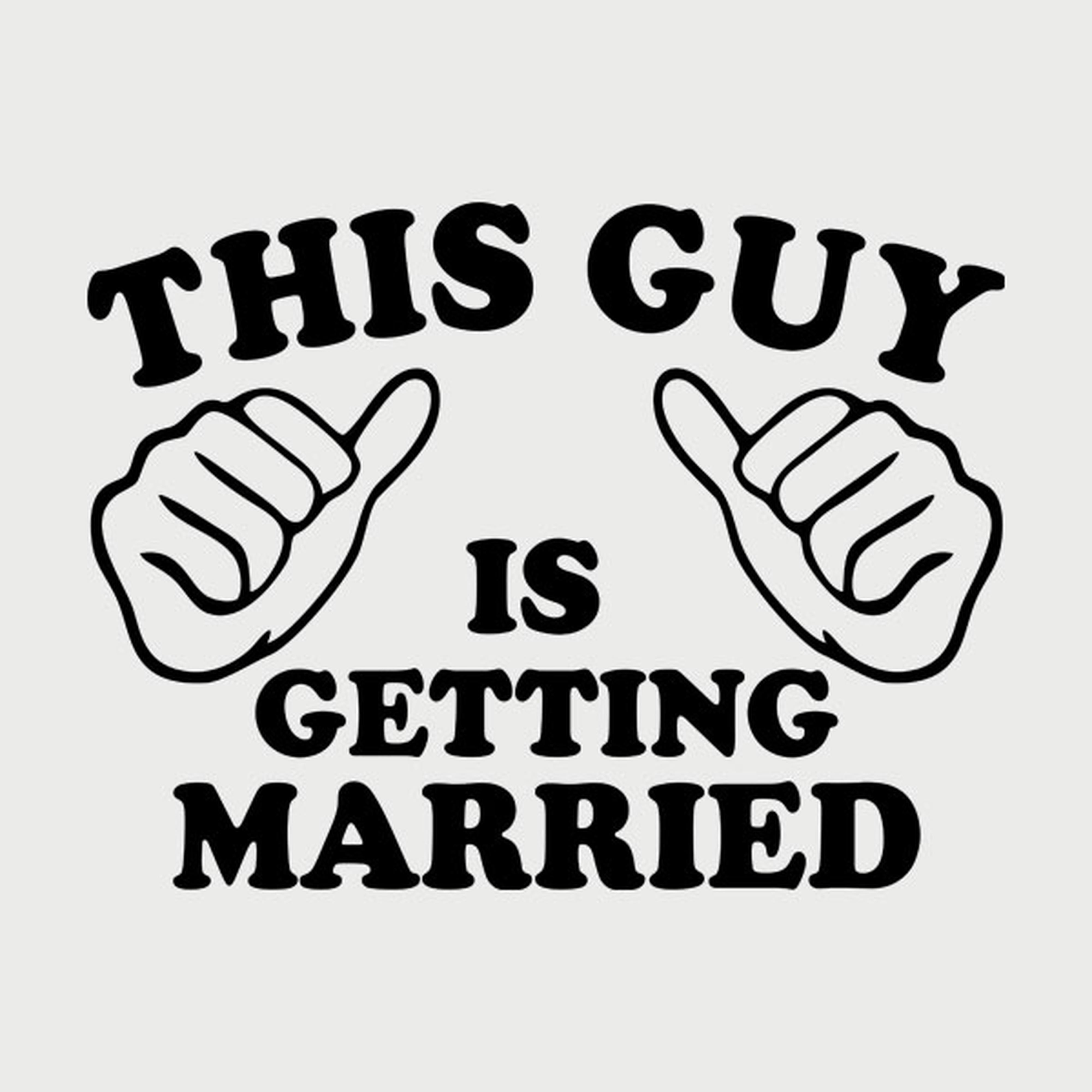 This guy is getting married - T-shirt