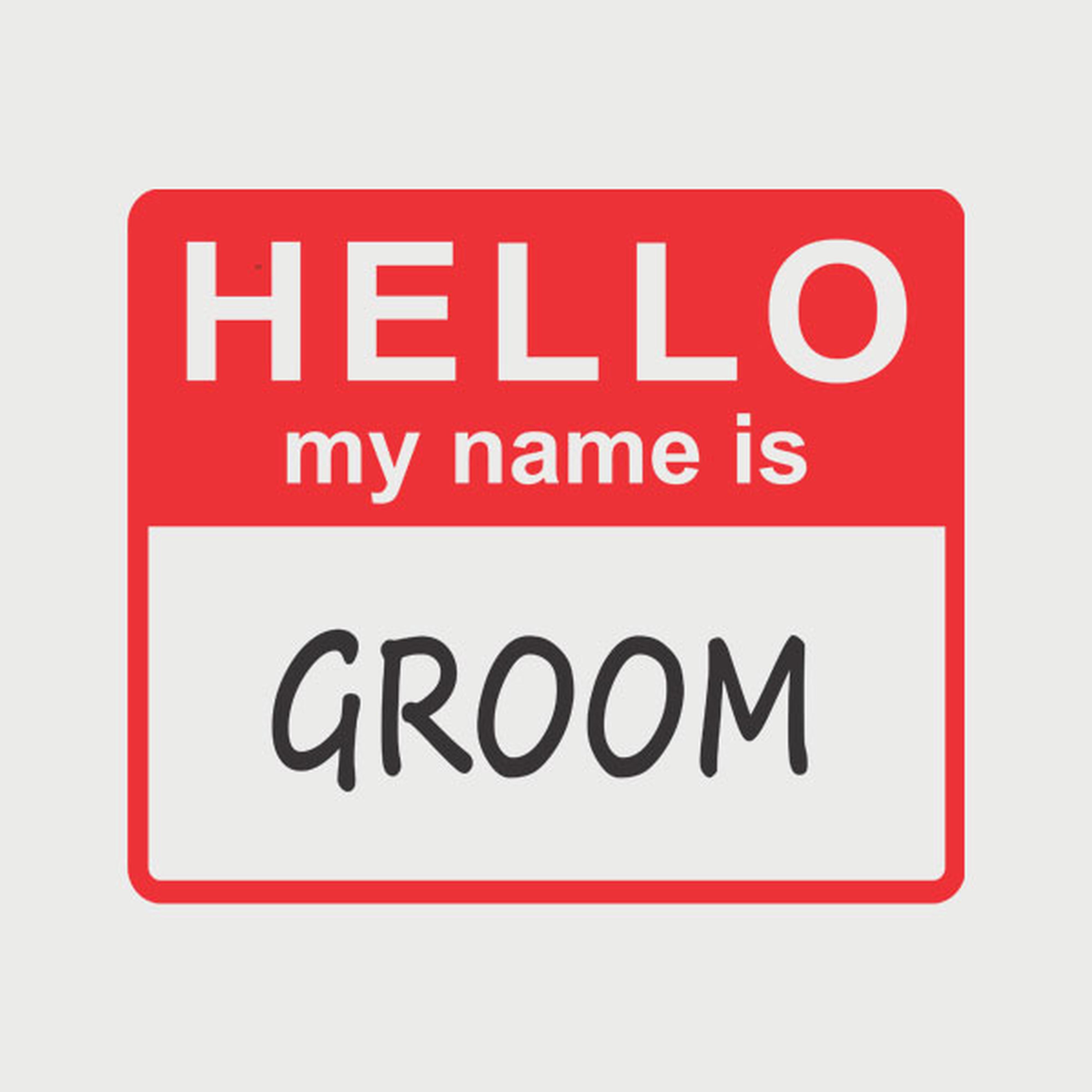 HELLO - My name is groom