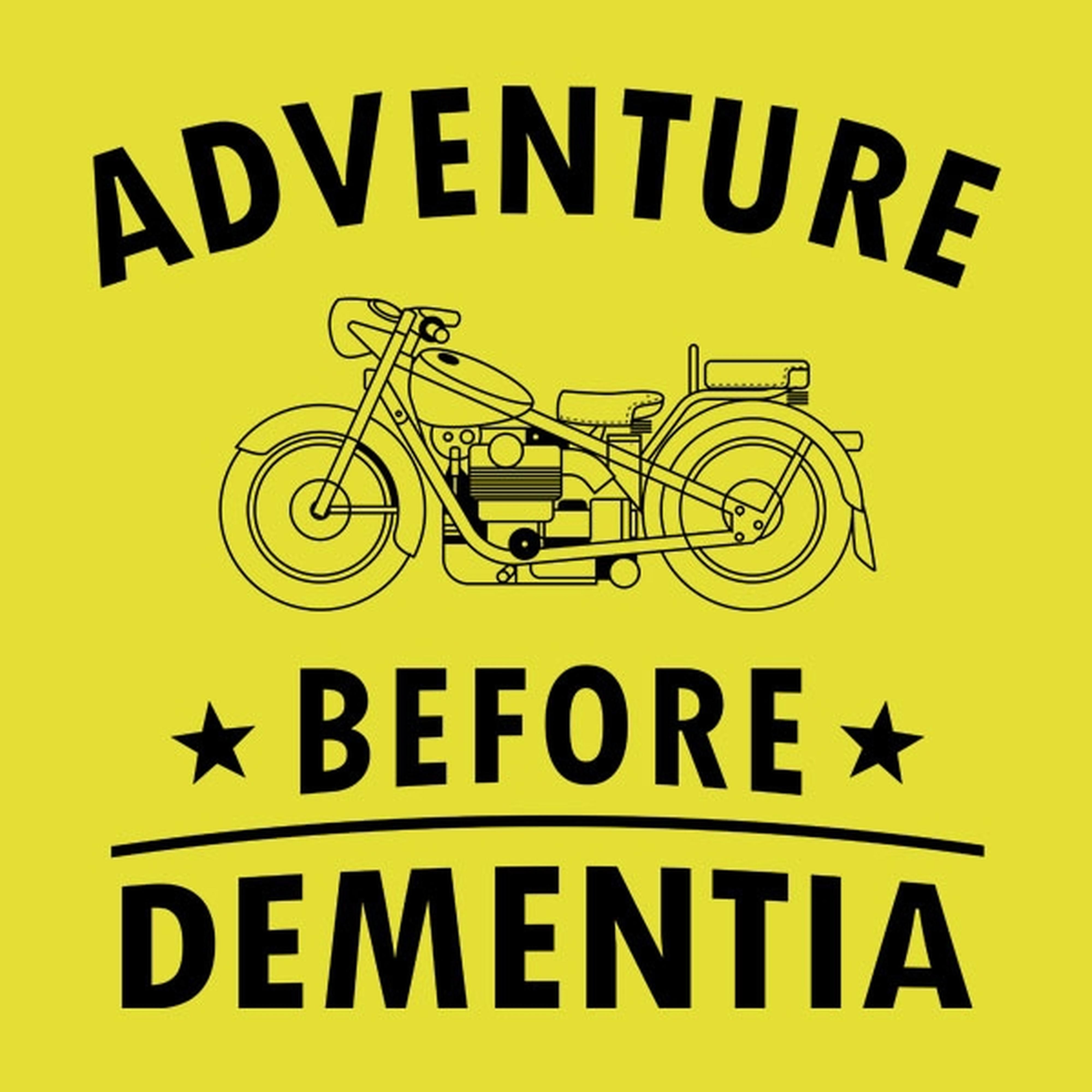 Adventure before dementia (motorbike) - T-shirt