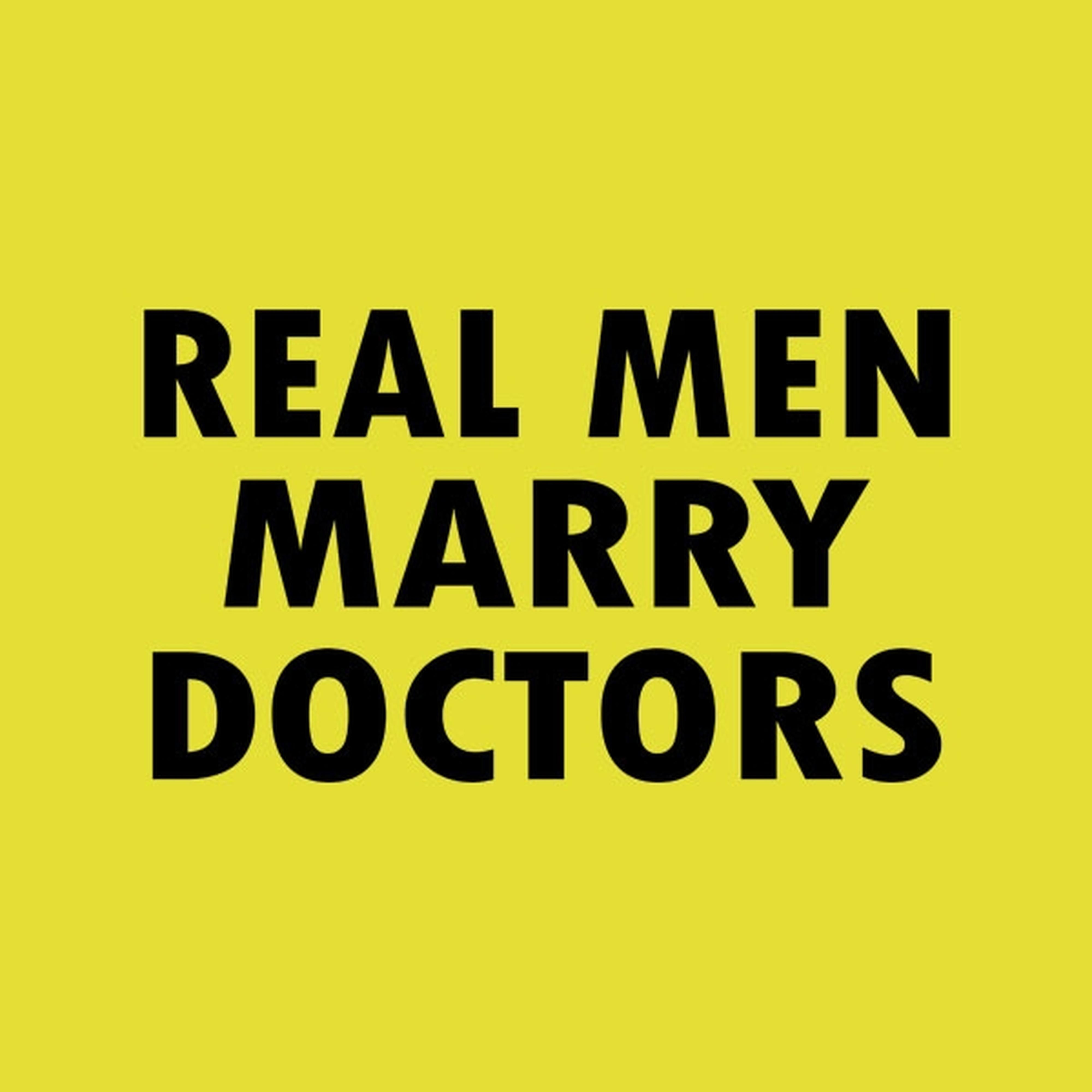 Real men marry doctors - T-shirt
