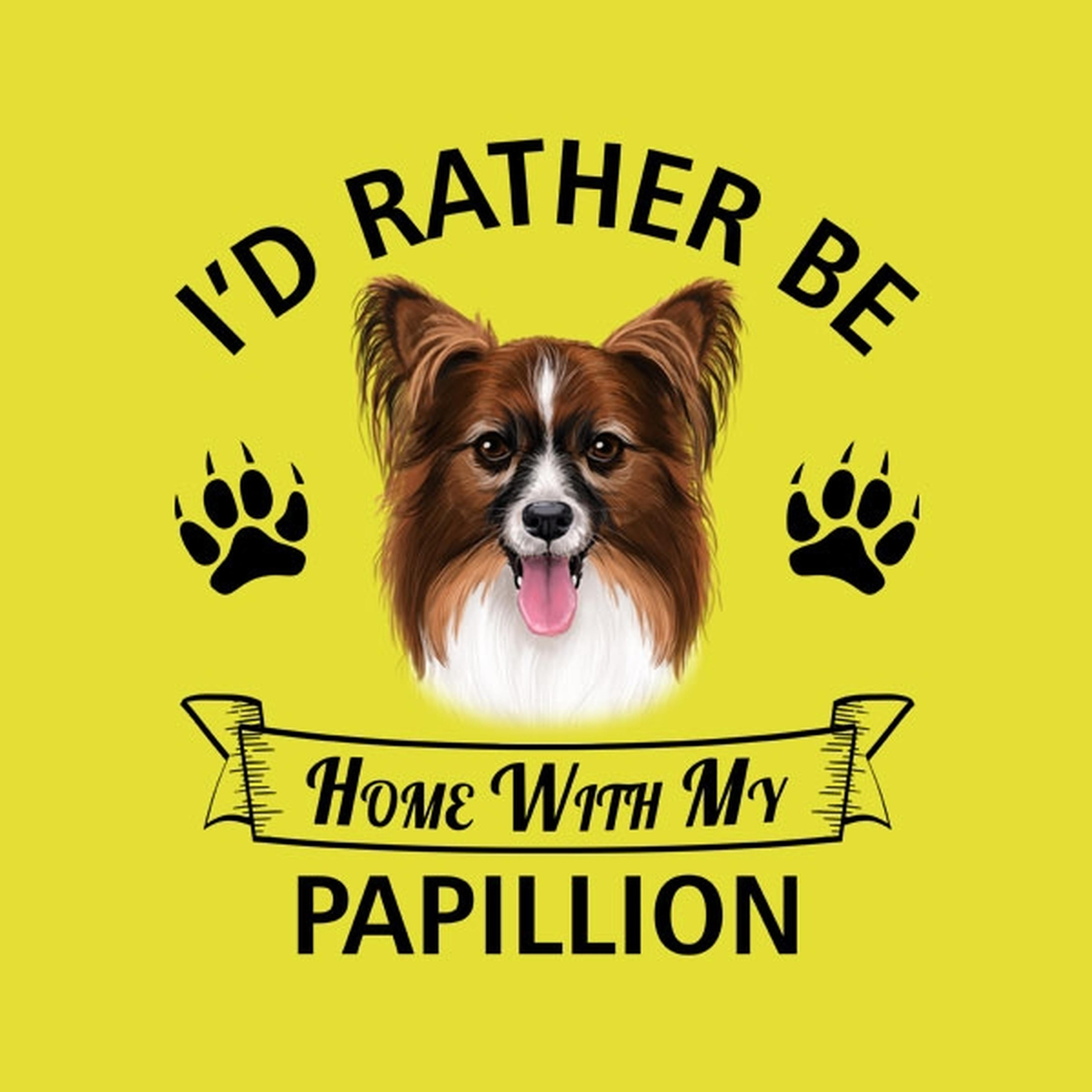 I'd rather stay home with my Papillion - T-shirt