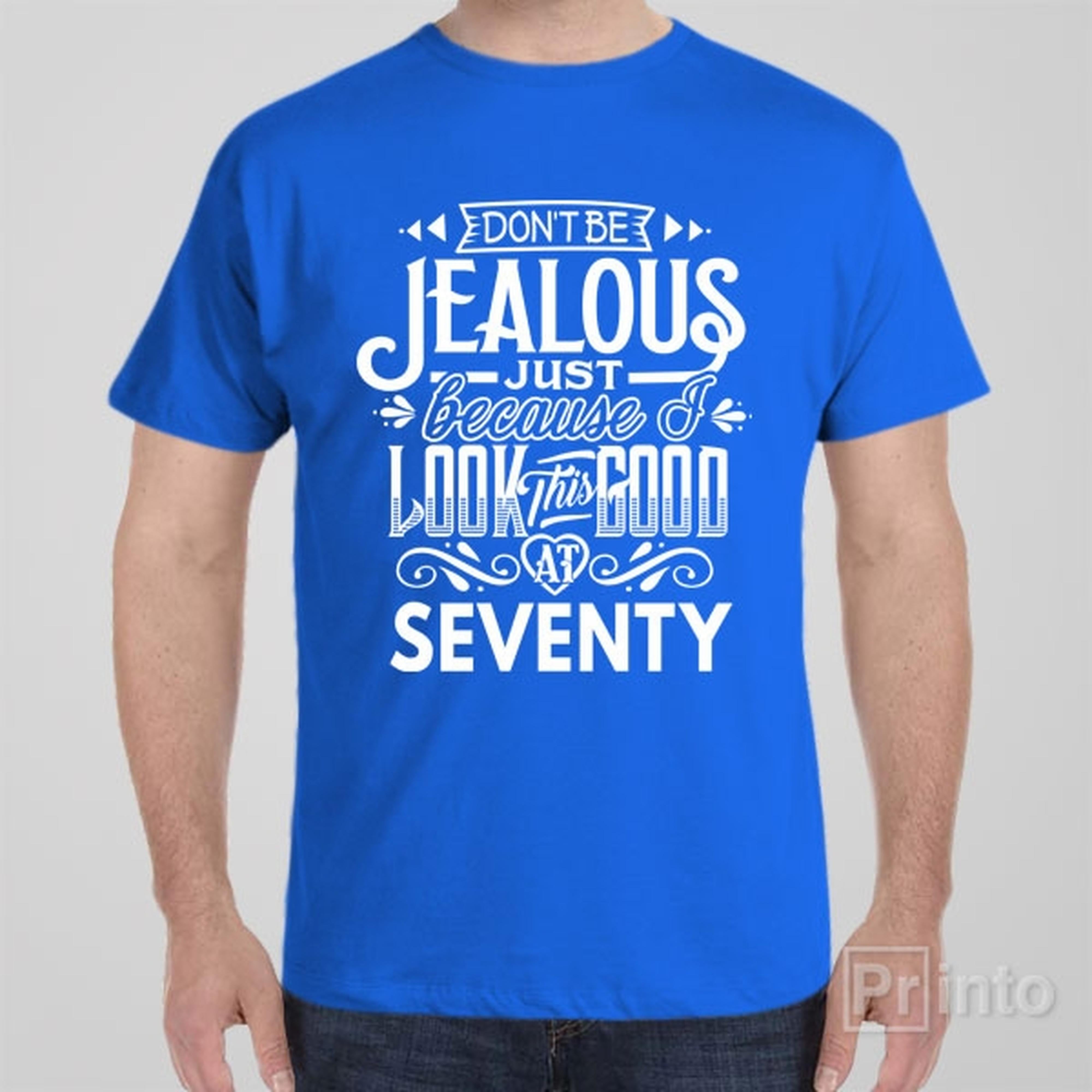 dont-be-jealous-70th-birthday-t-shirt
