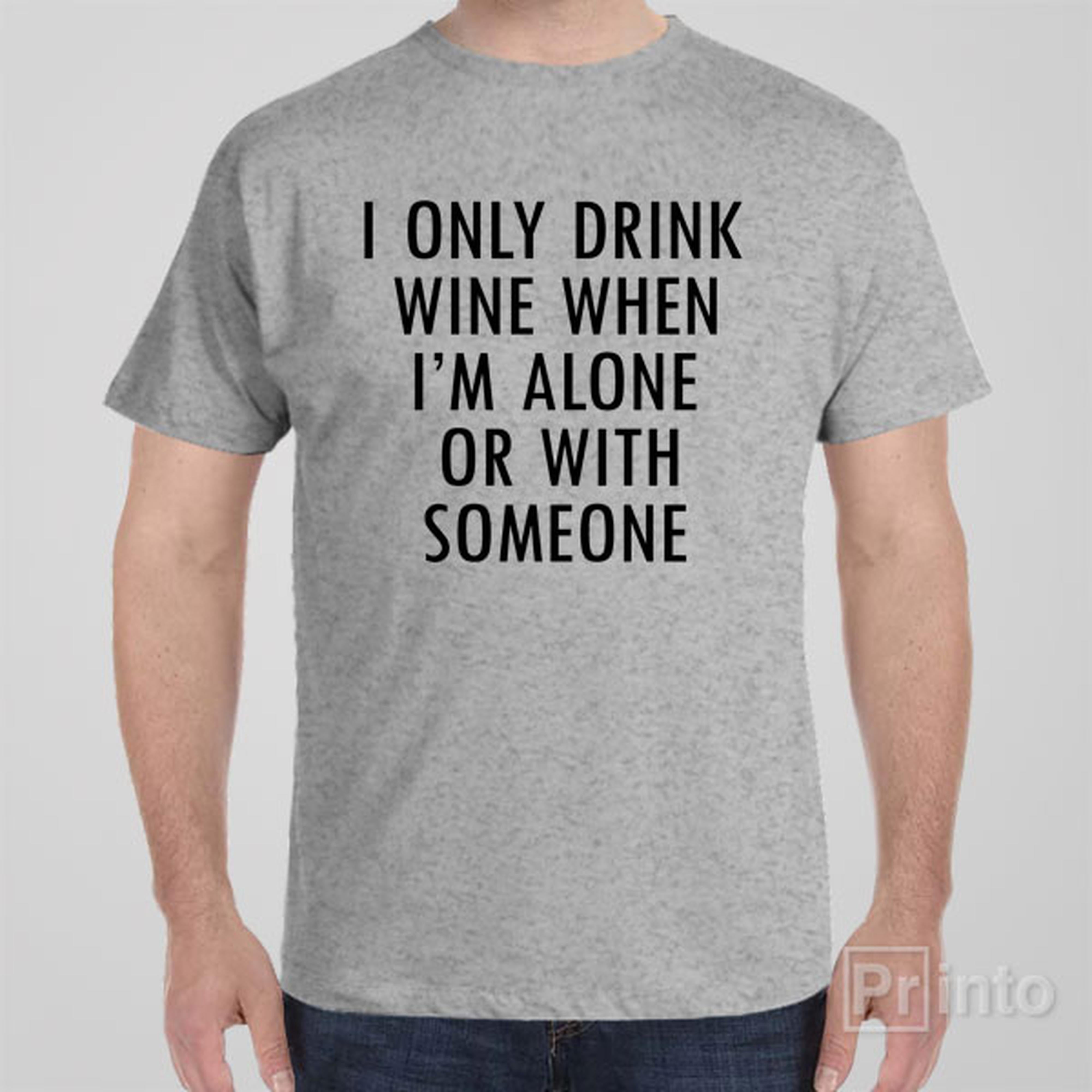 i-only-drink-when-alone-t-shirt