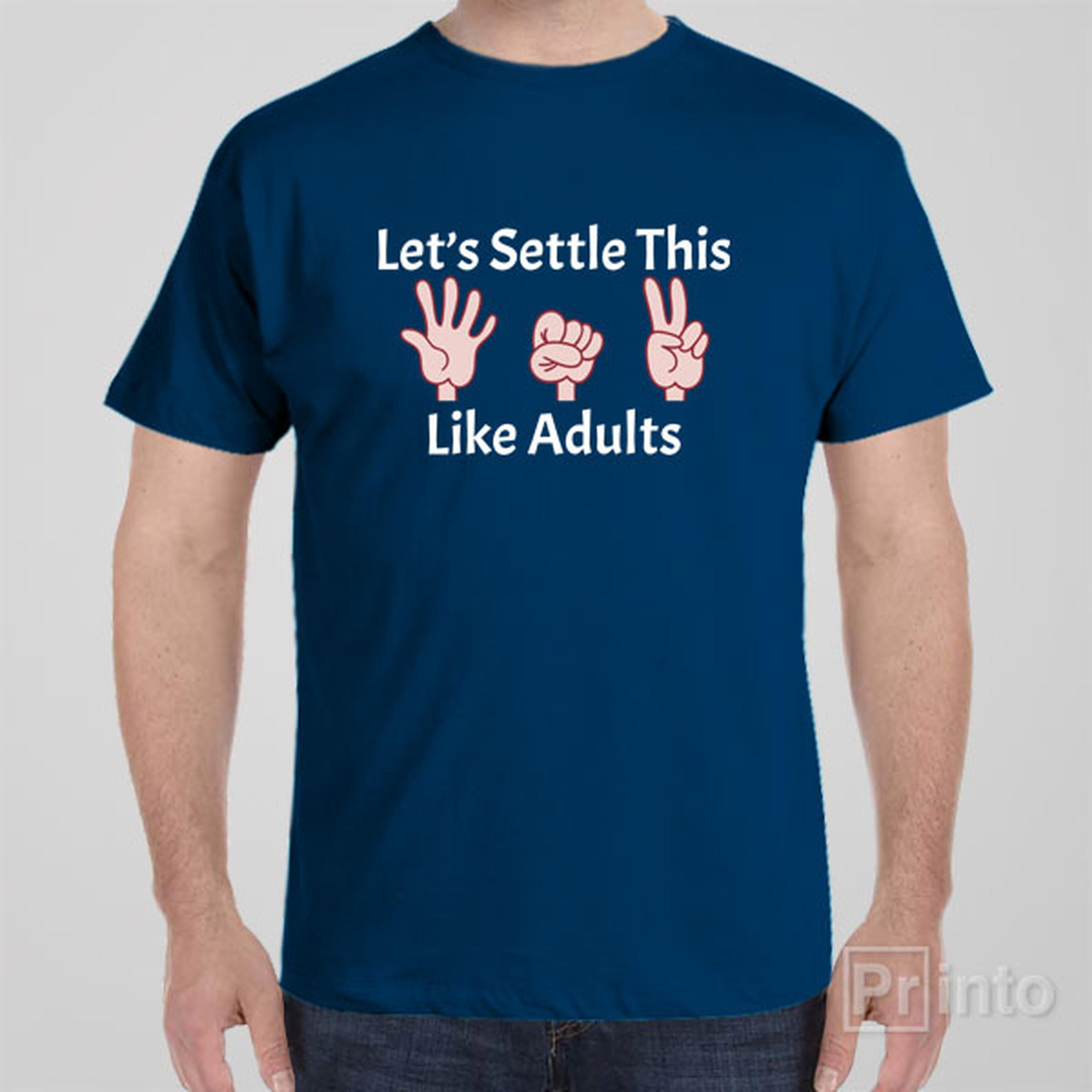 lets-settle-this-like-adults-t-shirt