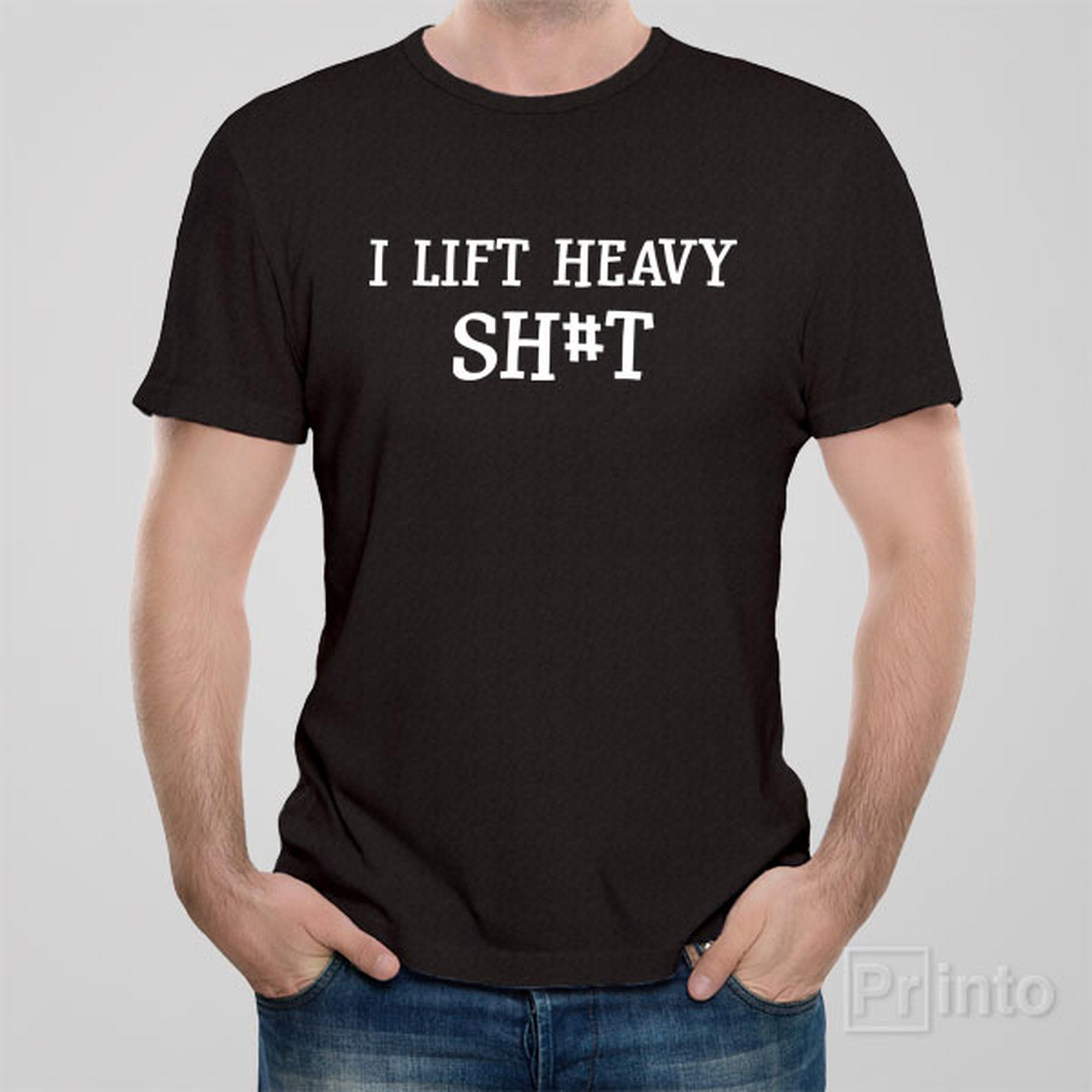 i-lift-heavy-sh-t-t-shirt