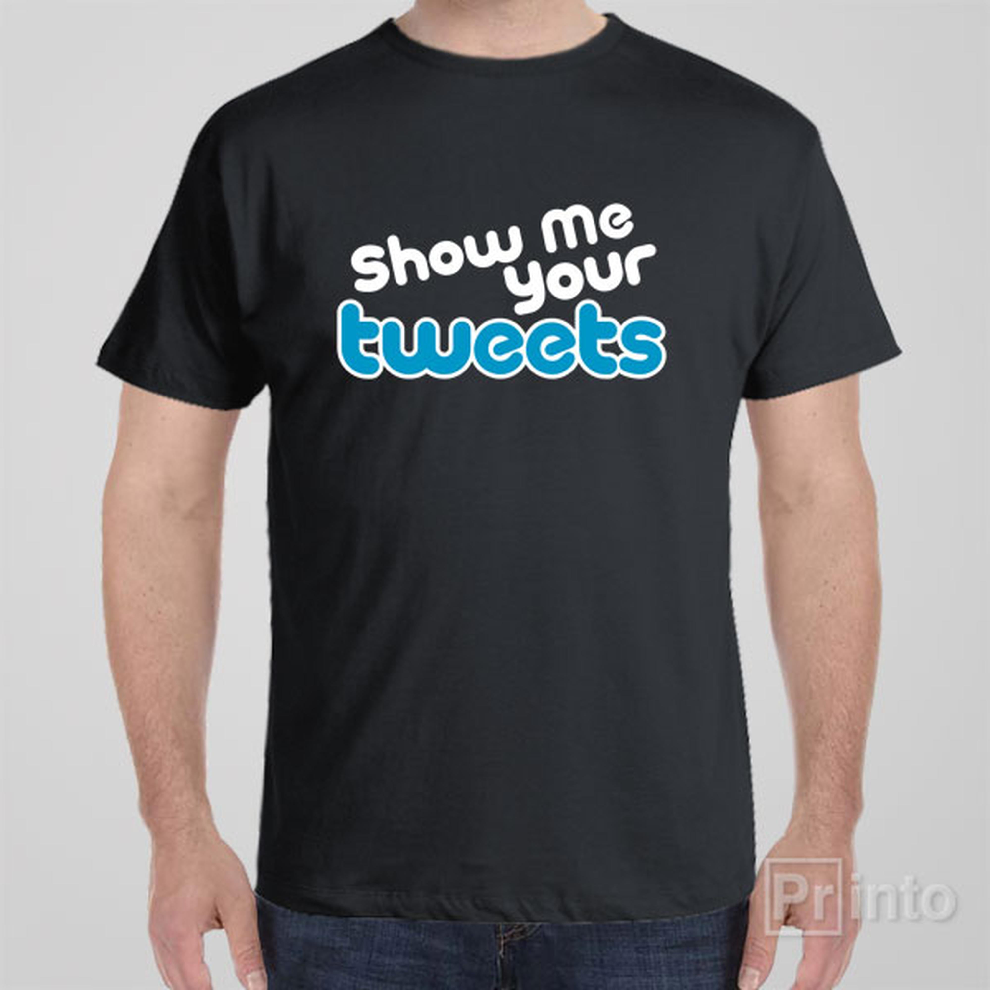 show-me-your-tweets-t-shirt