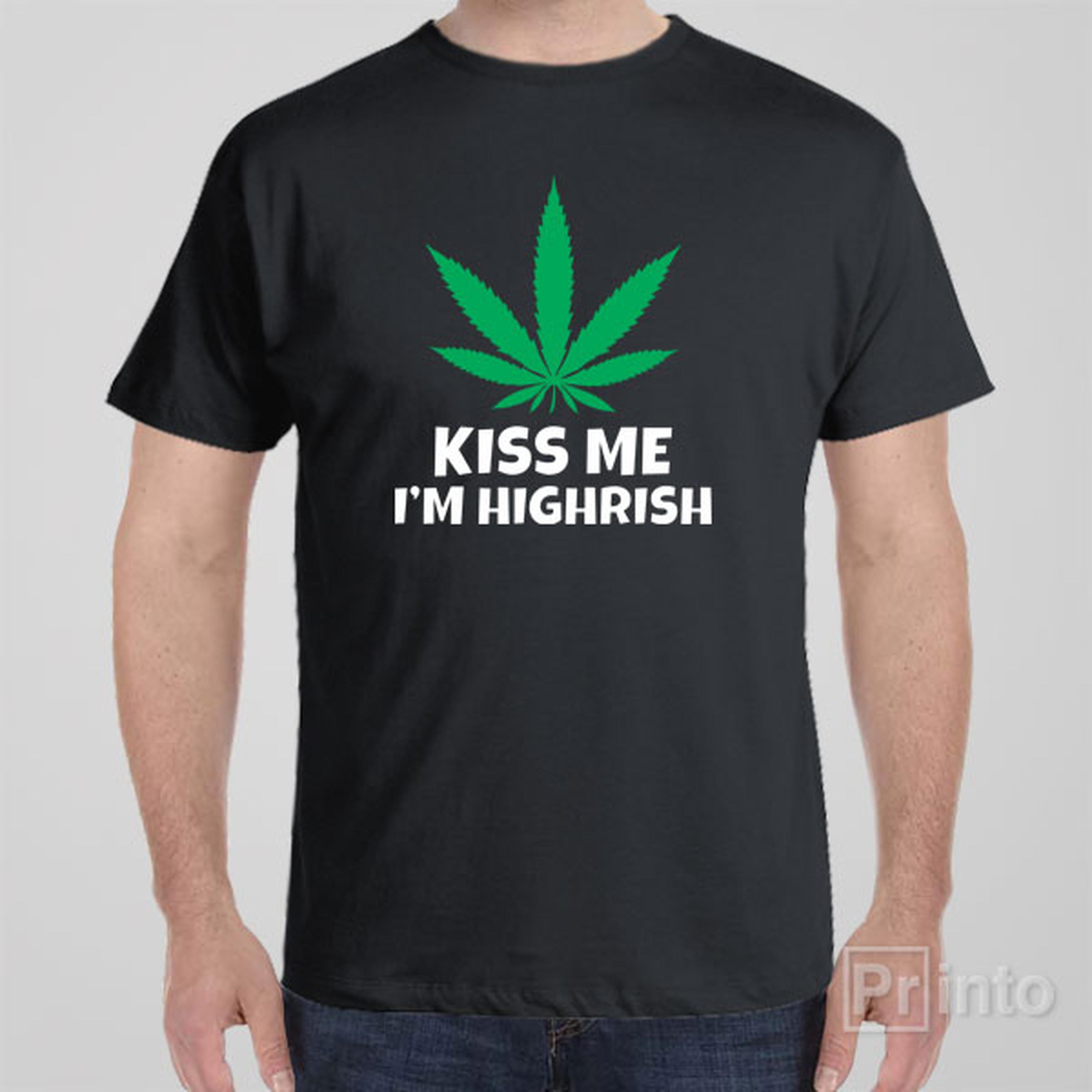 kiss-me-im-highrish-t-shirt